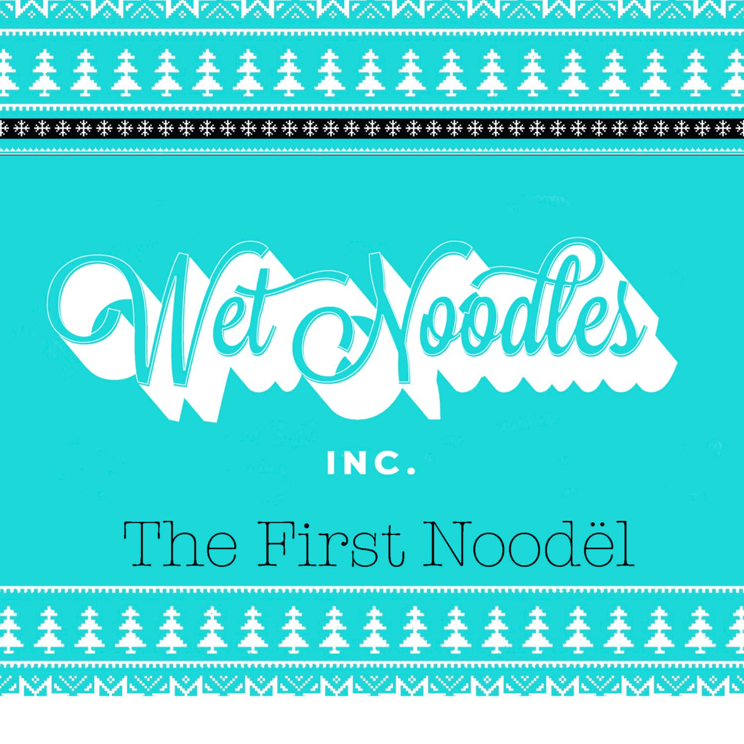 Wet Noodles Holiday Spectacular!