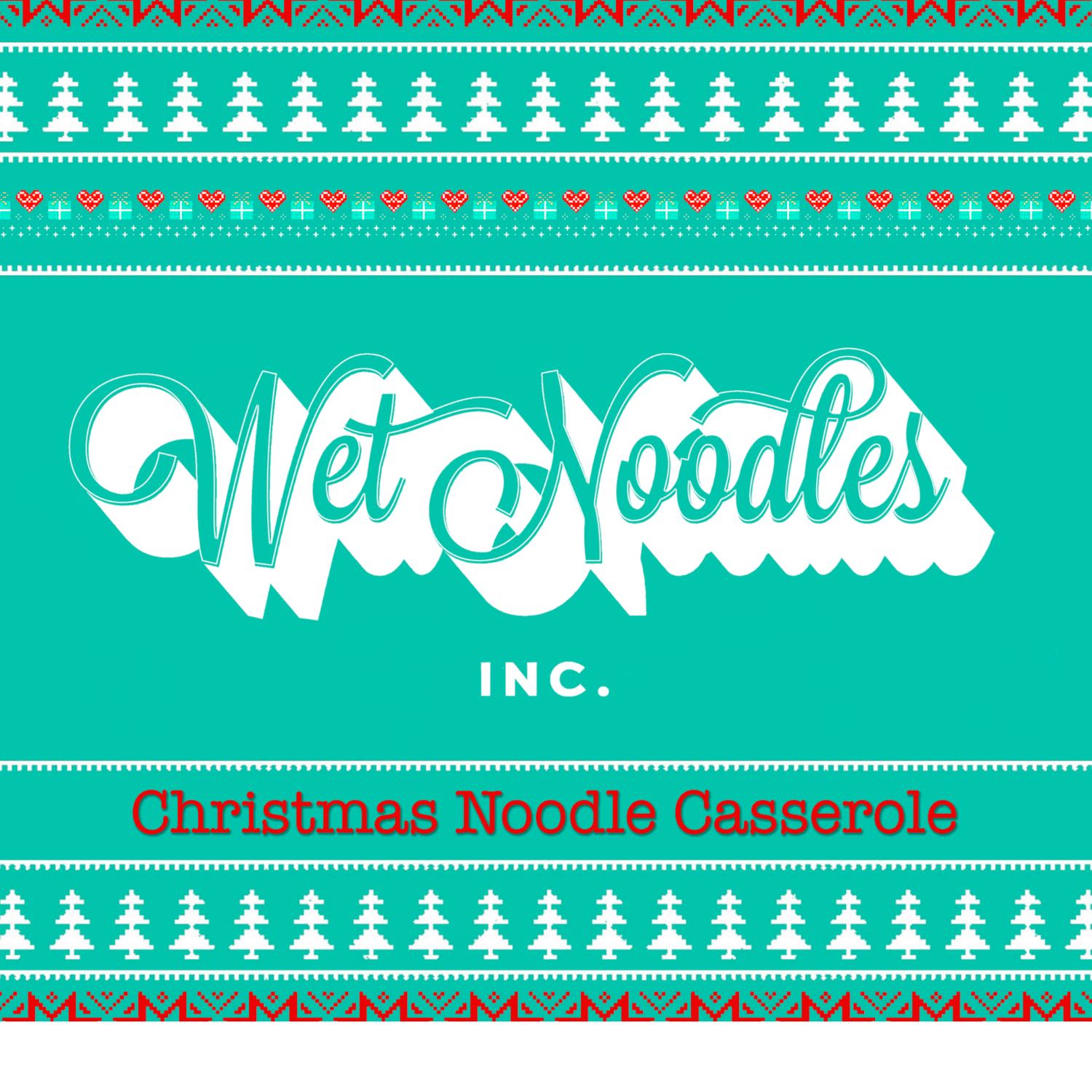 Wet Noodles Holiday Spectacular!