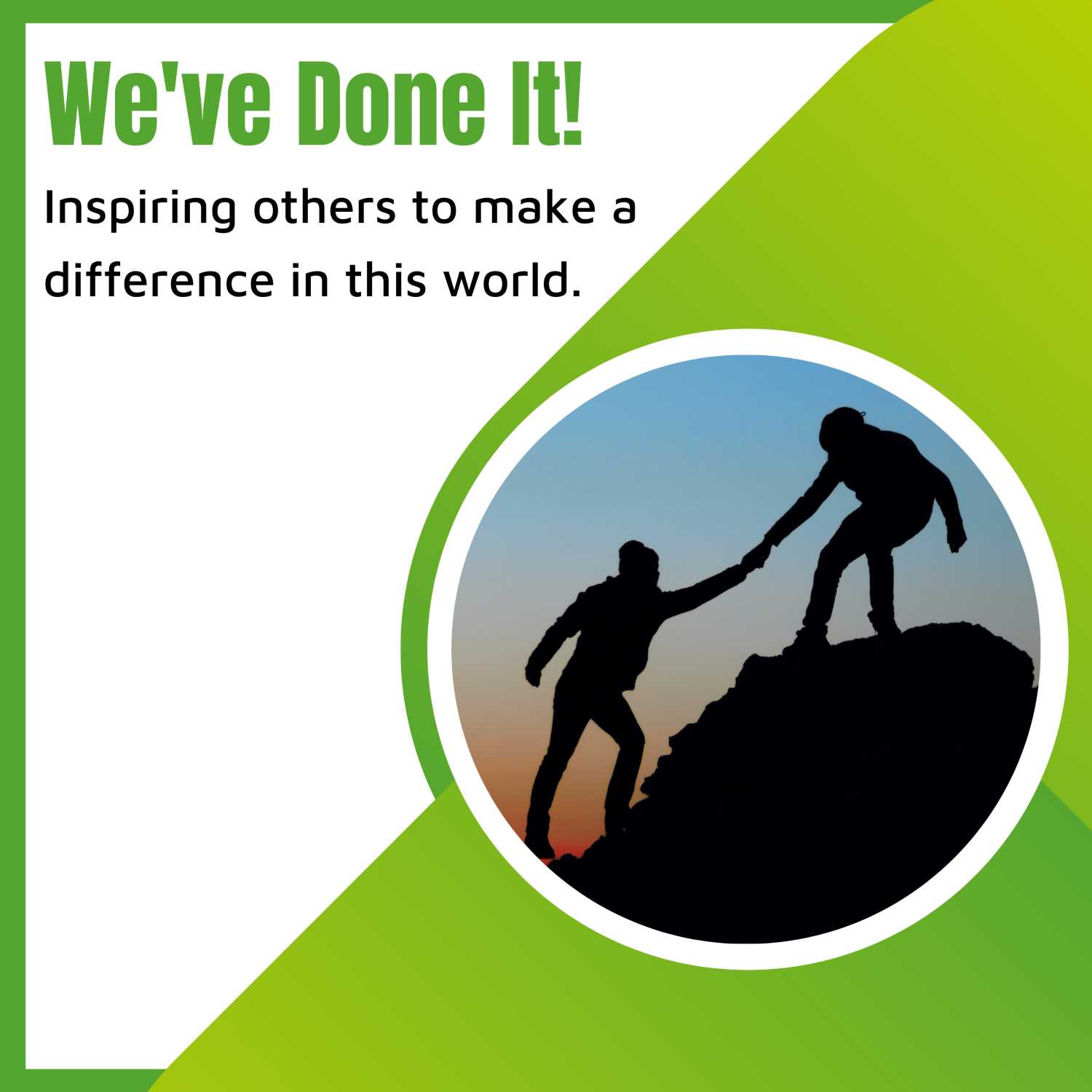 We've Done It! Making a Difference On a Daily Basis