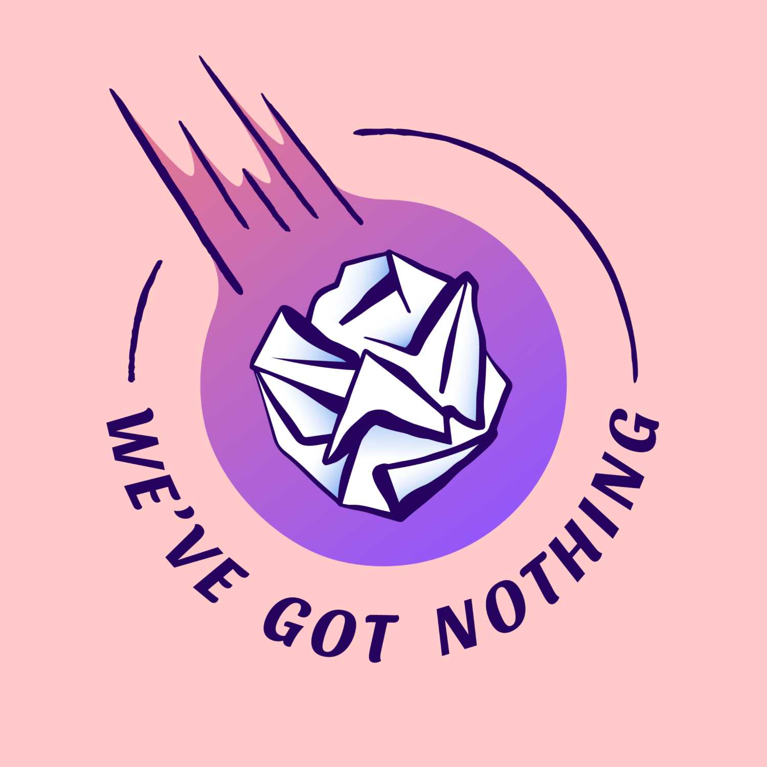 We\'ve Got Nothing
