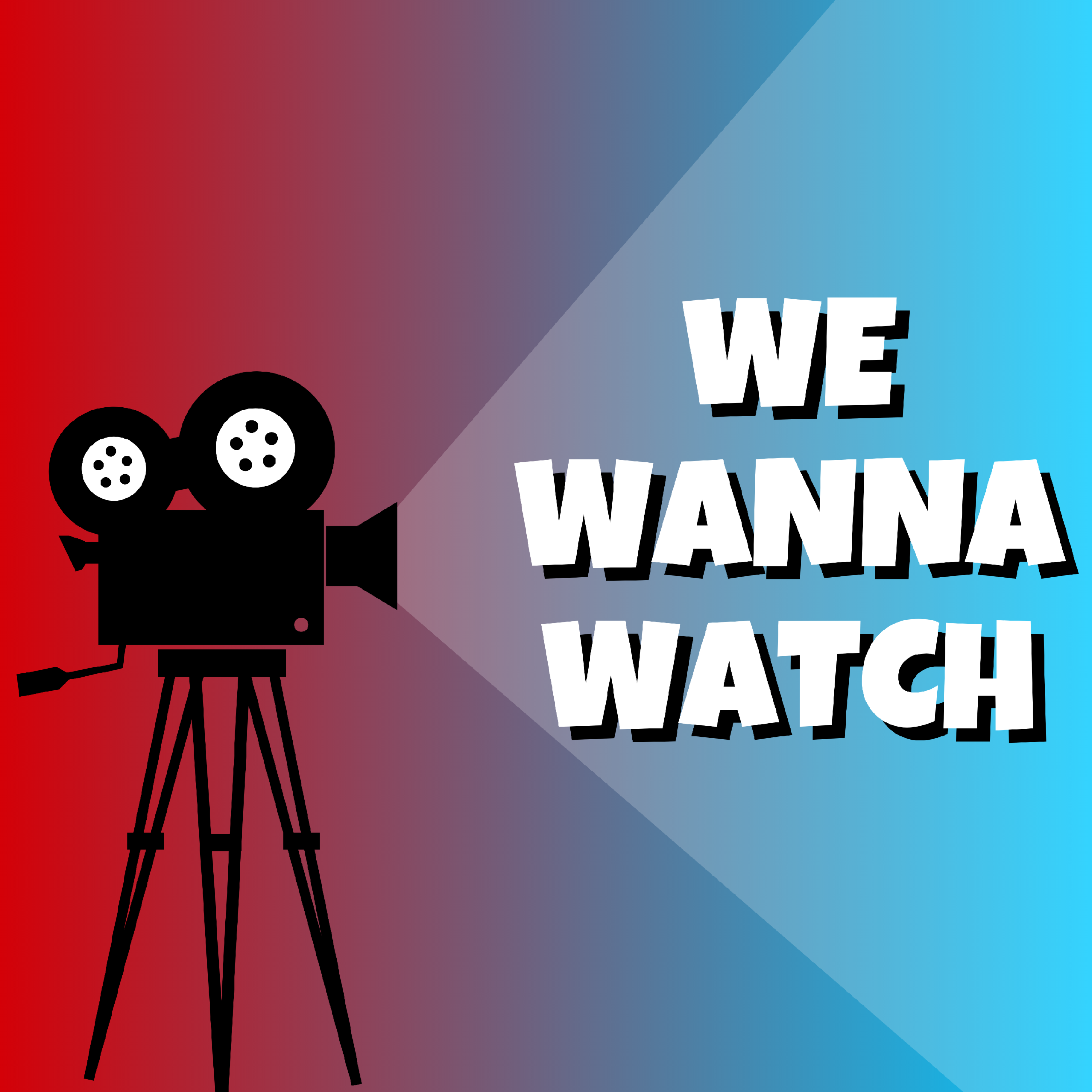 We Wanna Watch