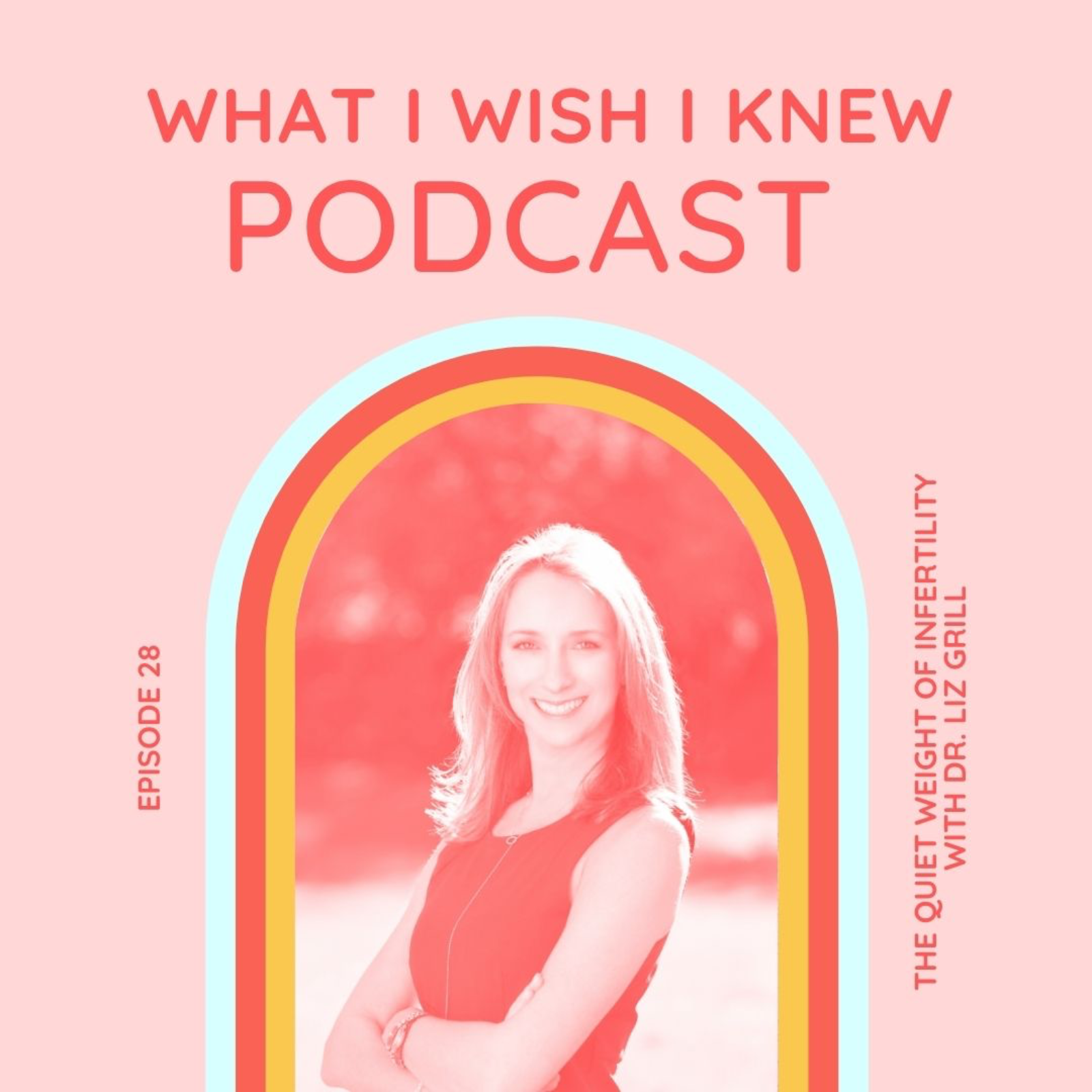 The Quiet Weight of Infertility With Dr. Liz Grill episode artwork