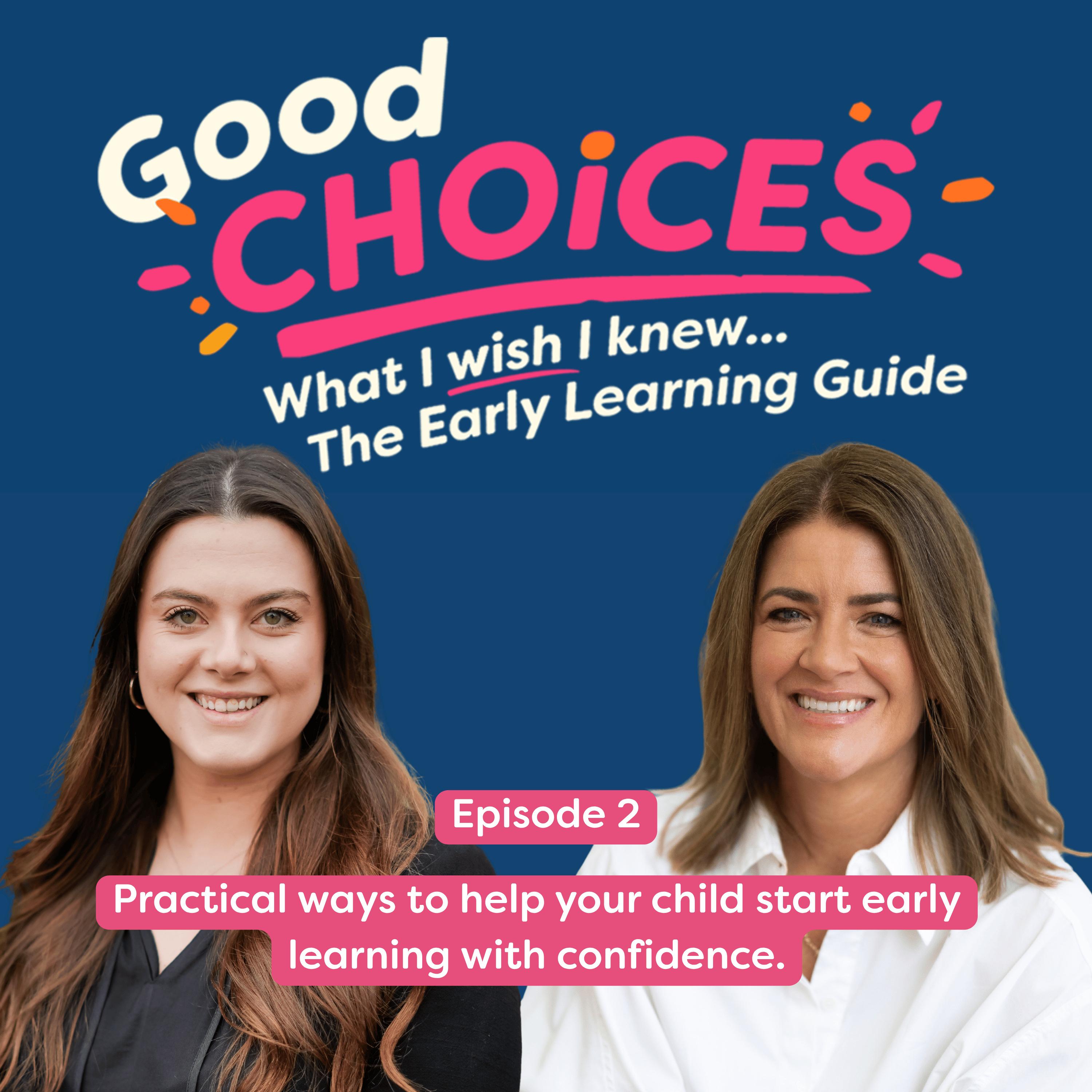 Practical ways to help your child (and you) start early learning with confidence: Olivia Scott & Gen Muir episode artwork