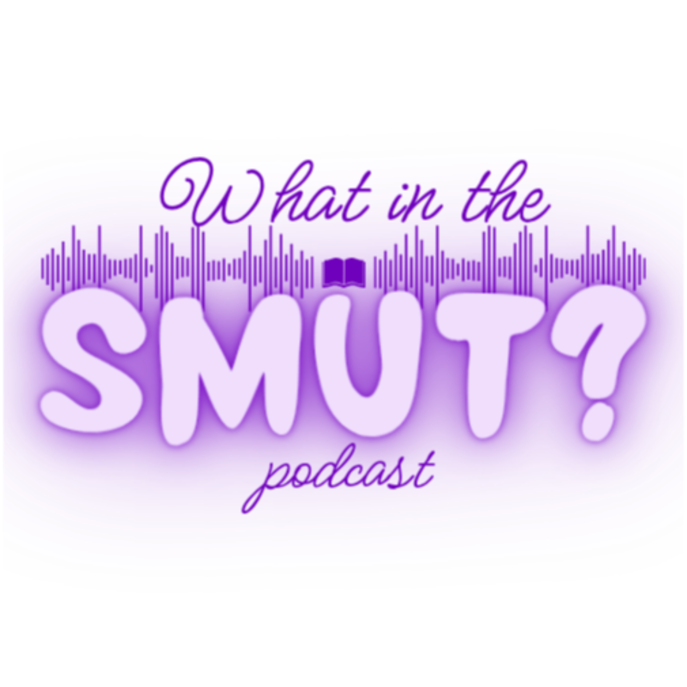 What in the Smut? Podcast