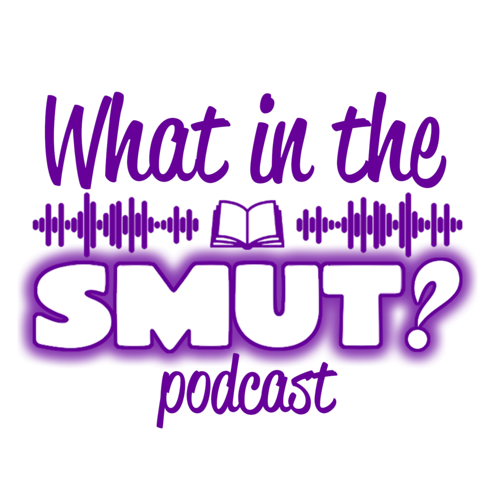 What in the Smut? Podcast