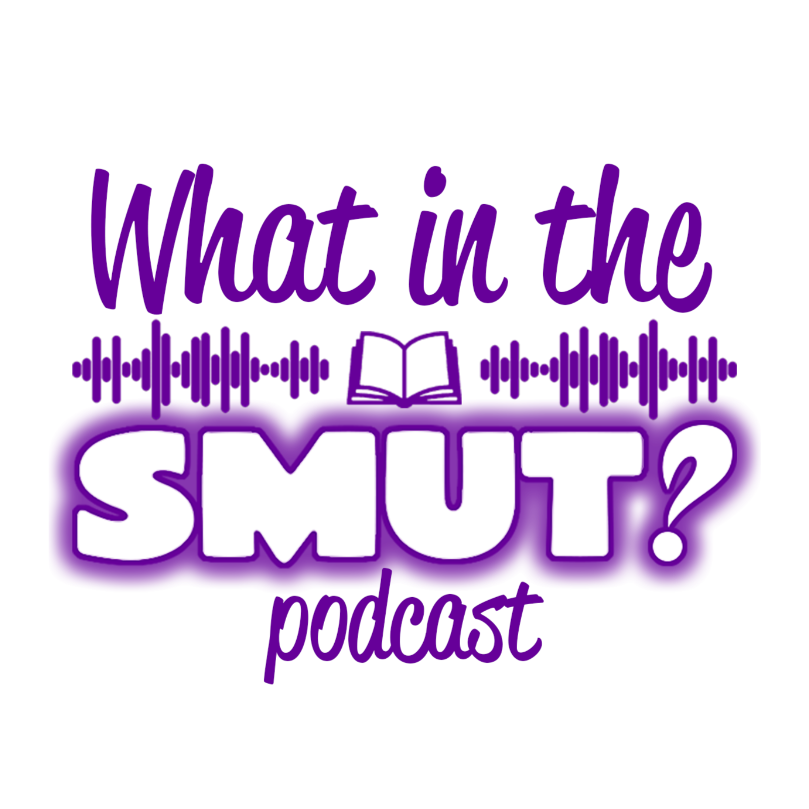 What in the Smut? Podcast