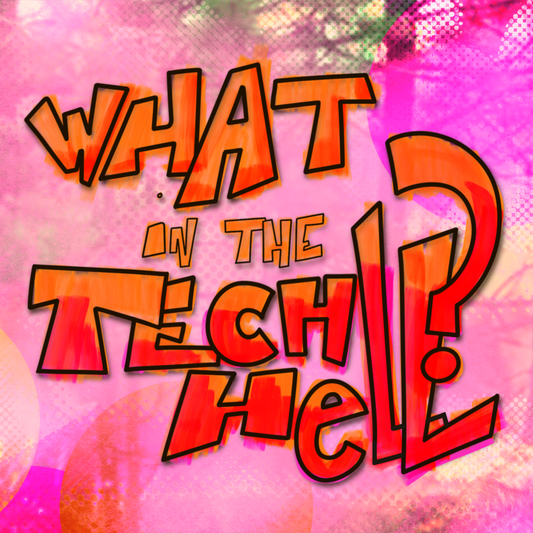 What in the tech hell? - Intro episode artwork
