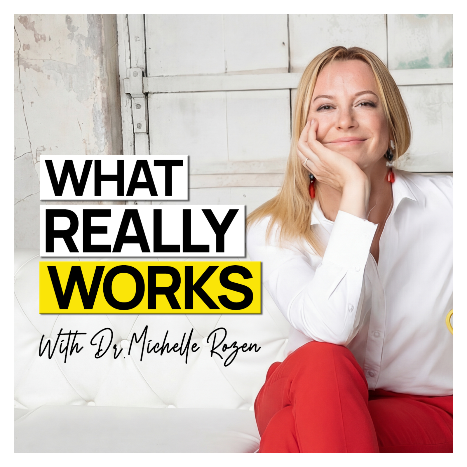 What Really Works, with Dr. Michelle Rozen