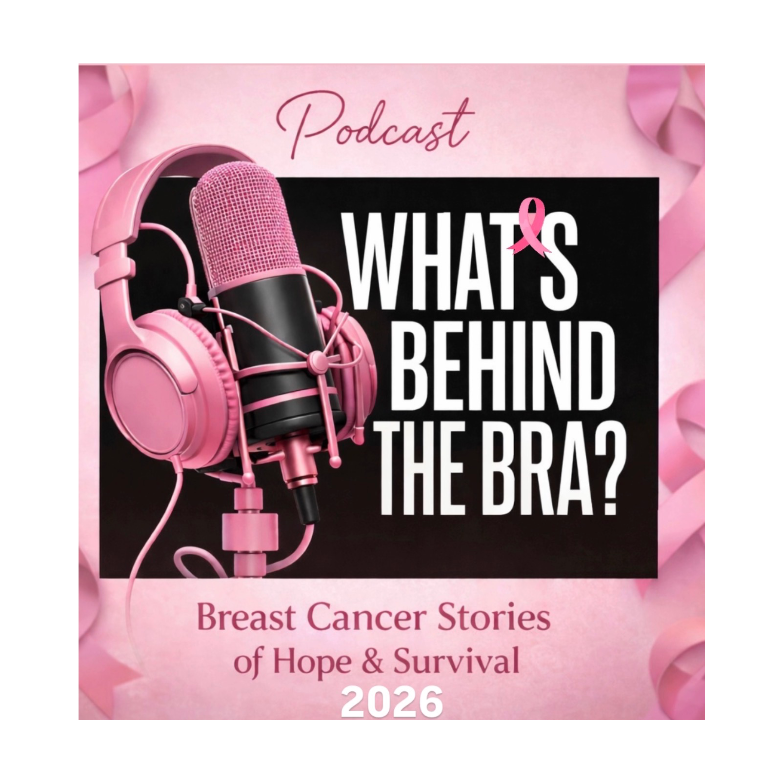 What’s Behind the Bra? – Breast Cancer Stories of Hope & Survival