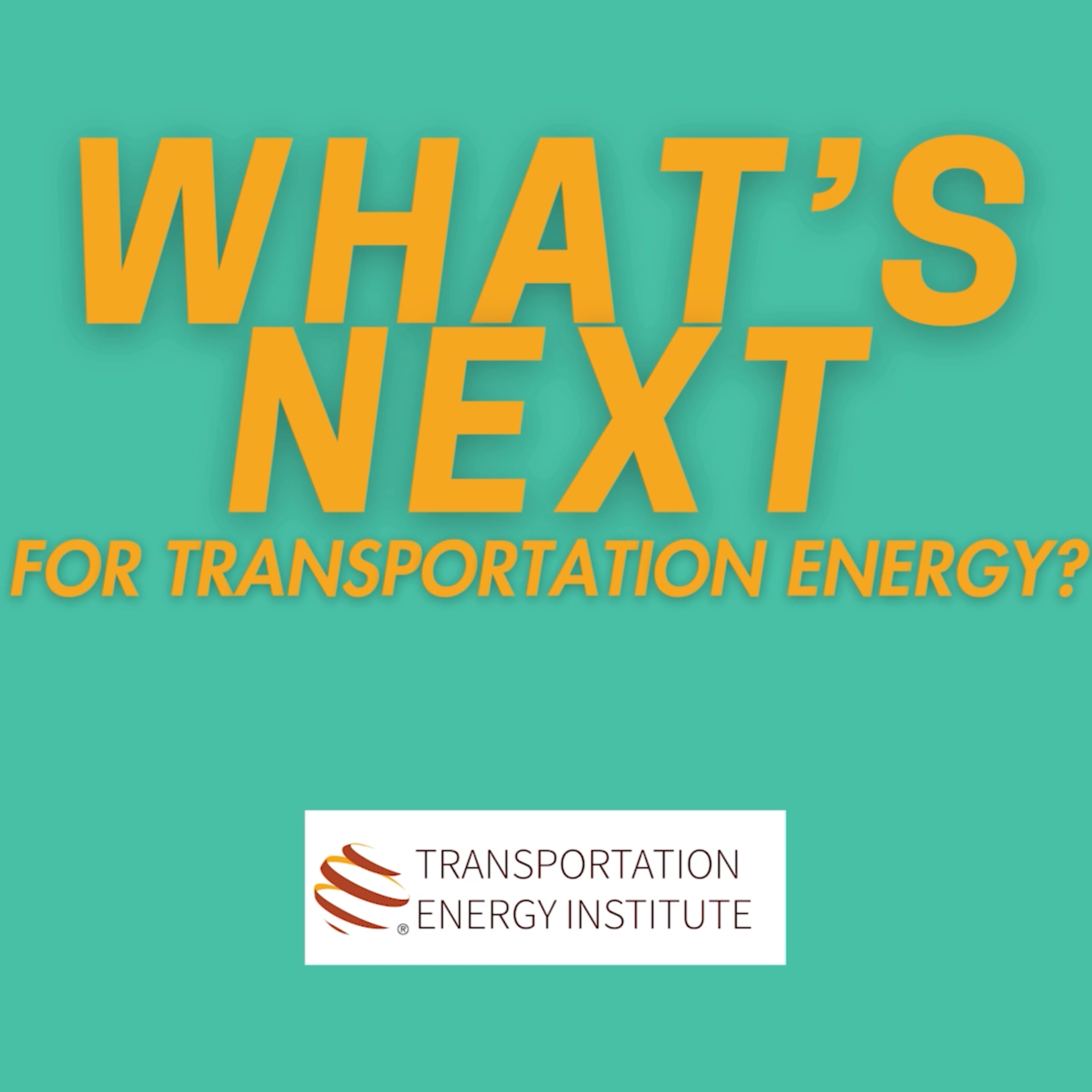 What's Next for Transportation Energy?