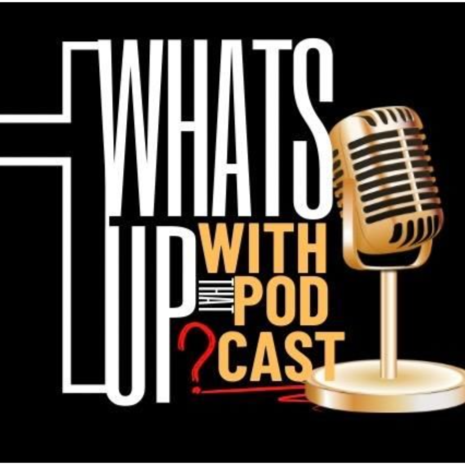 What's Up With That A Podcast2 podcast artwork