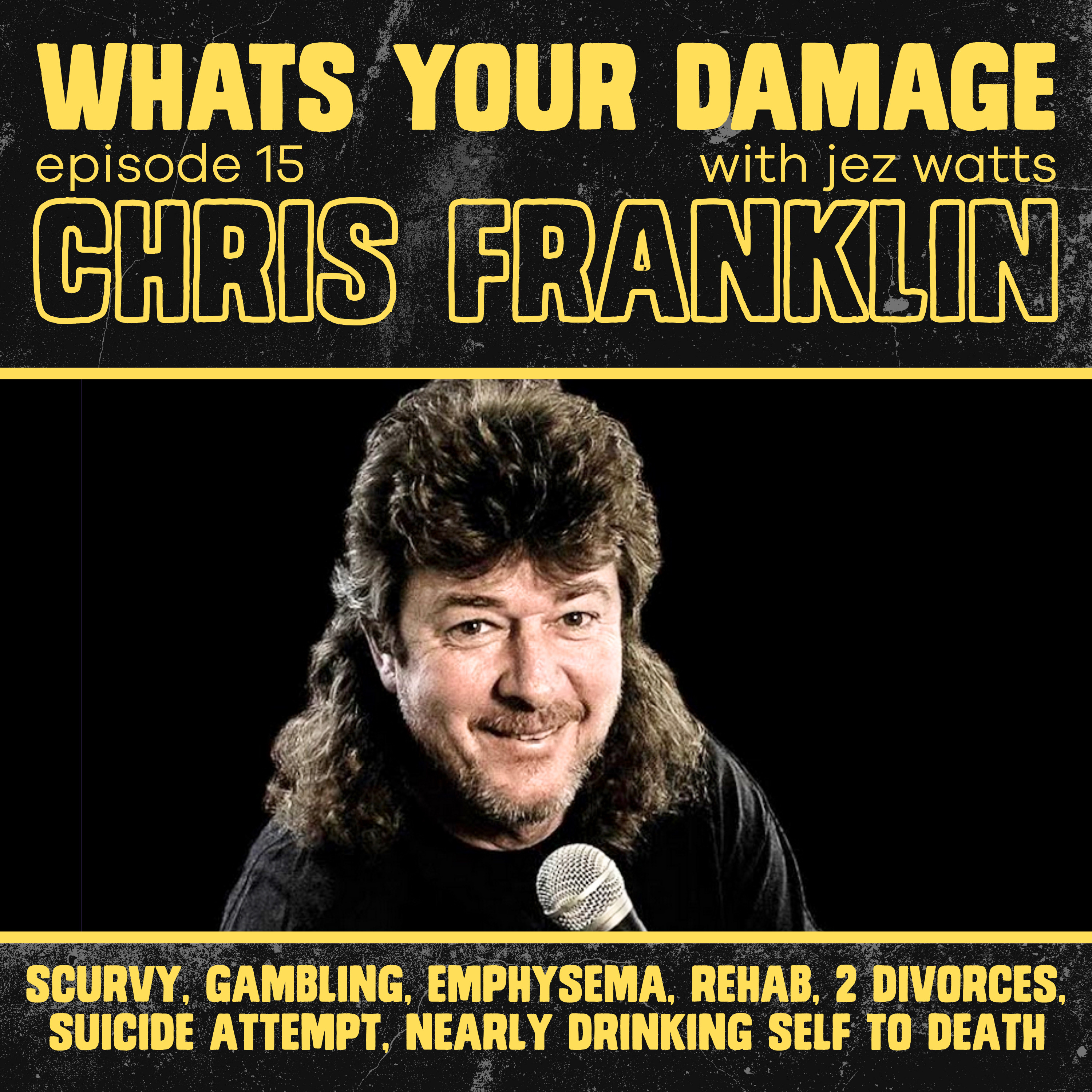 Chris Franklin: Scurvy, Emphysema, Rehab, 2 Divorces, Suicide Attempt & Nearly Drinking Self To Death episode artwork