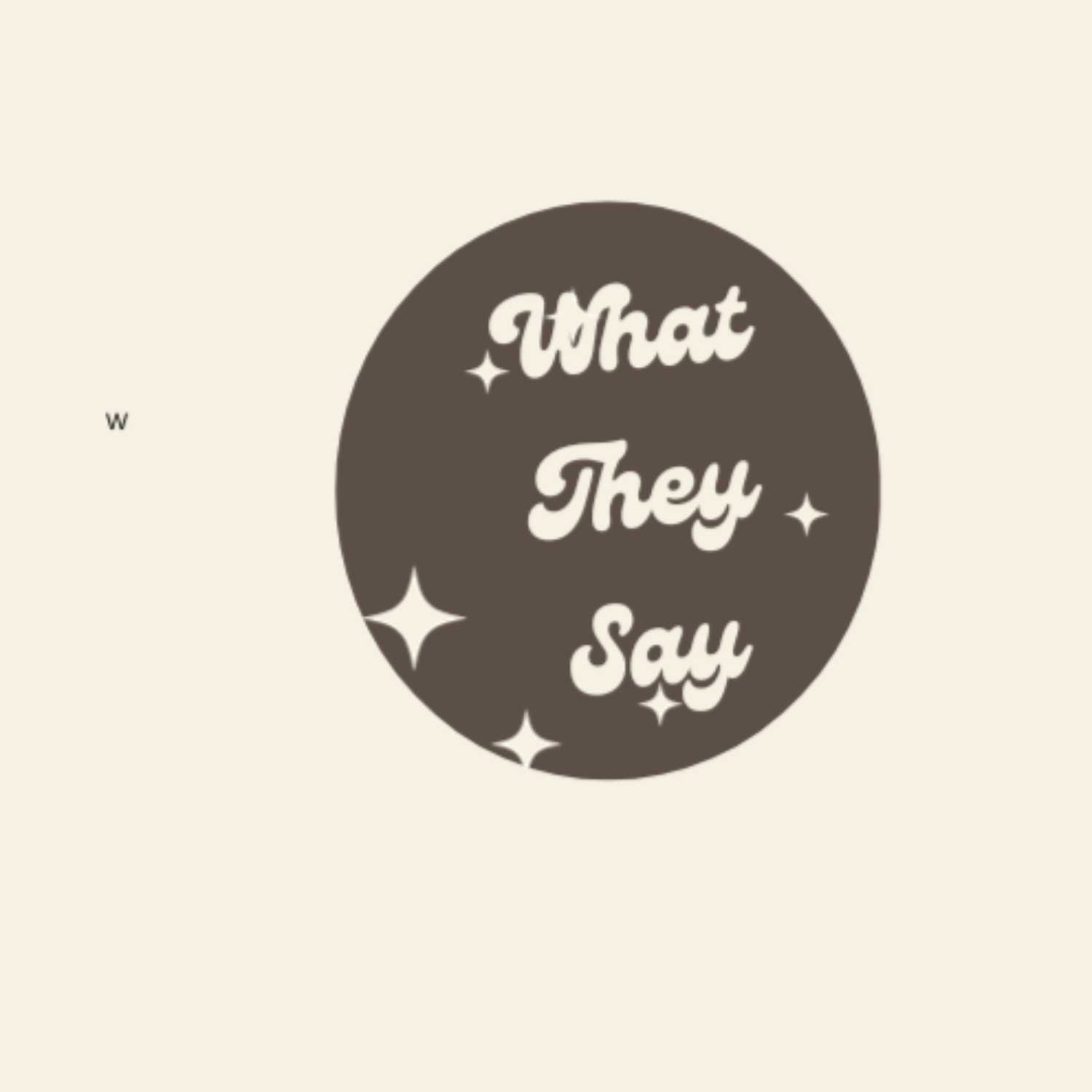 What They Say  Pilot podcast artwork