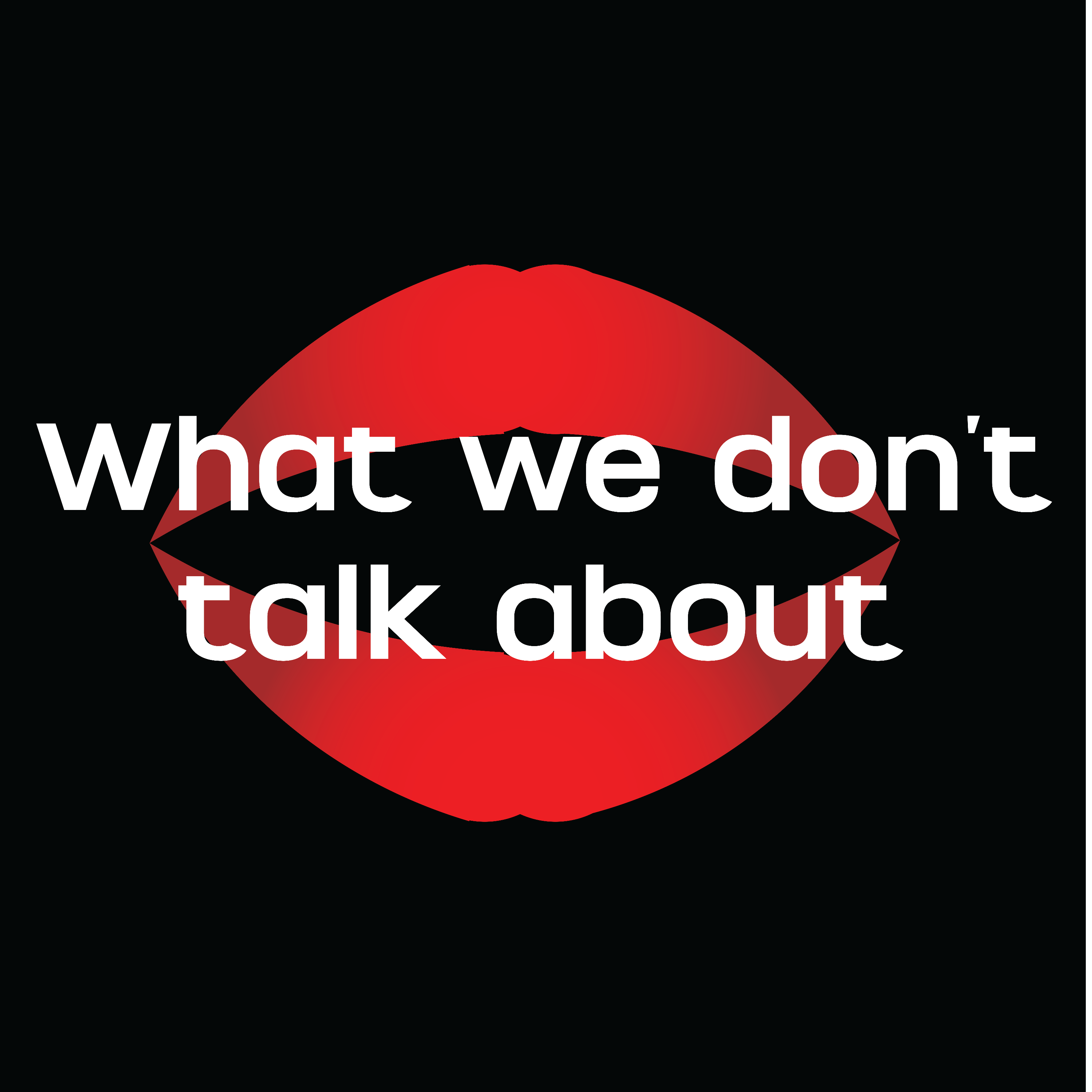 What we don't talk about