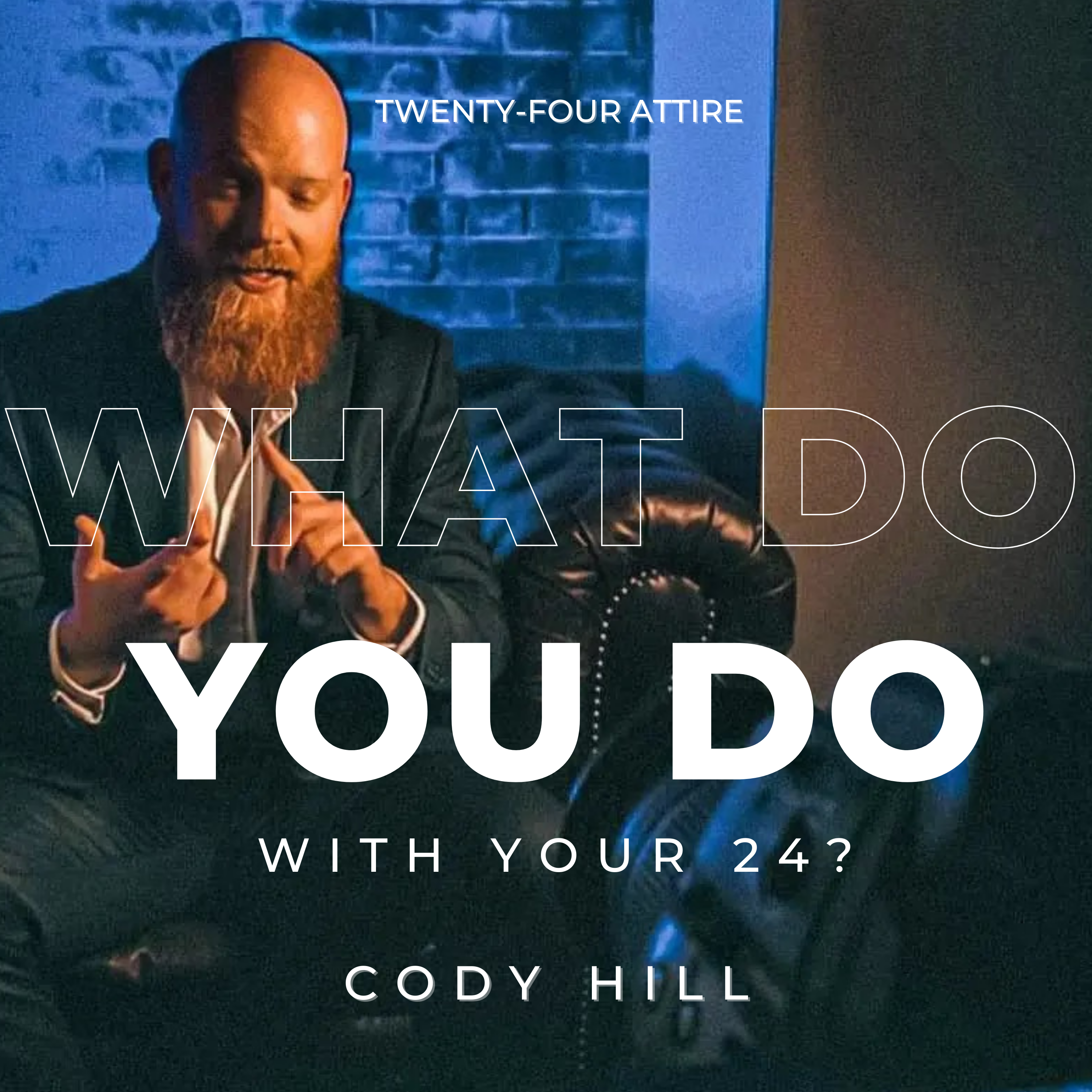 What do you do with your 24?