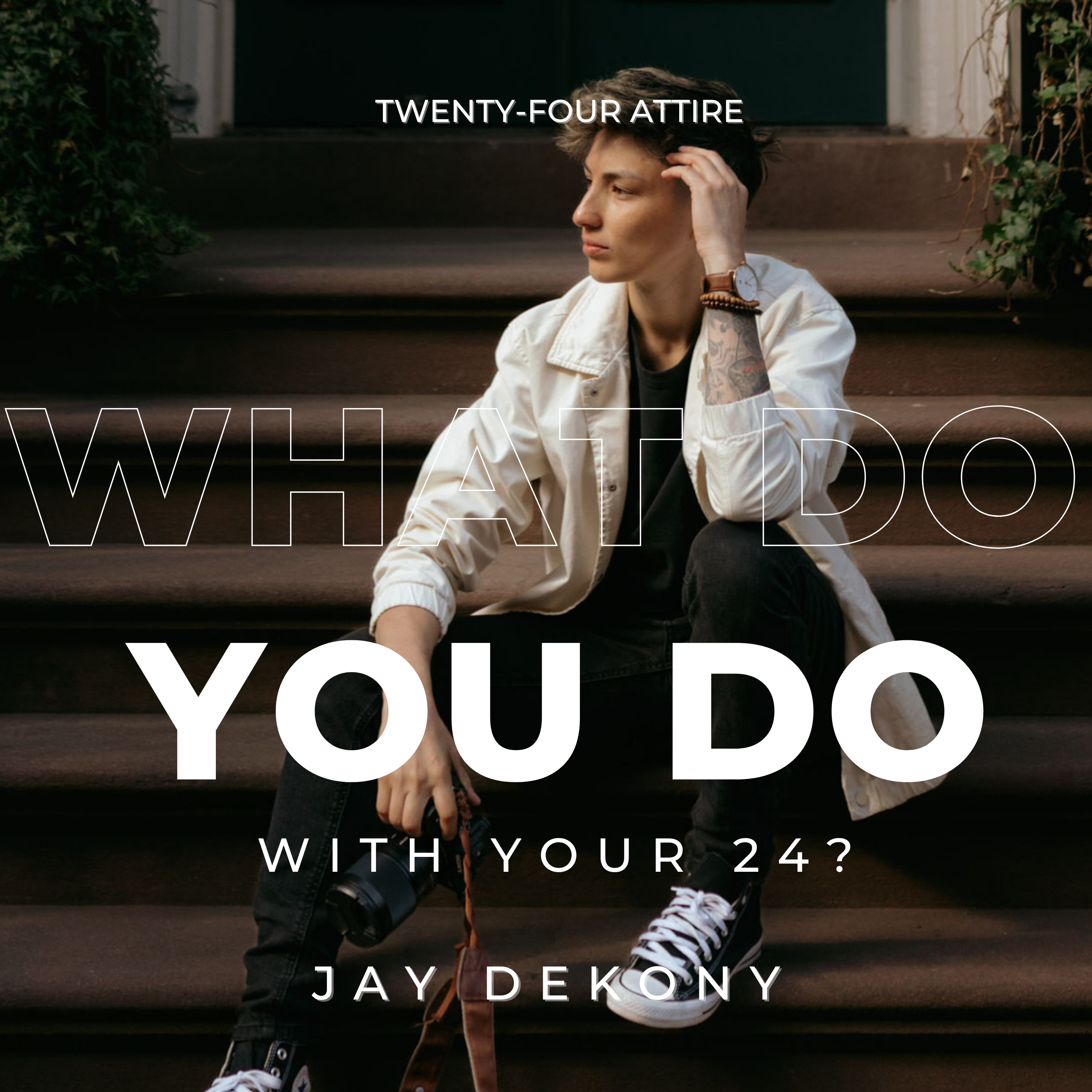 What do you do with your 24?