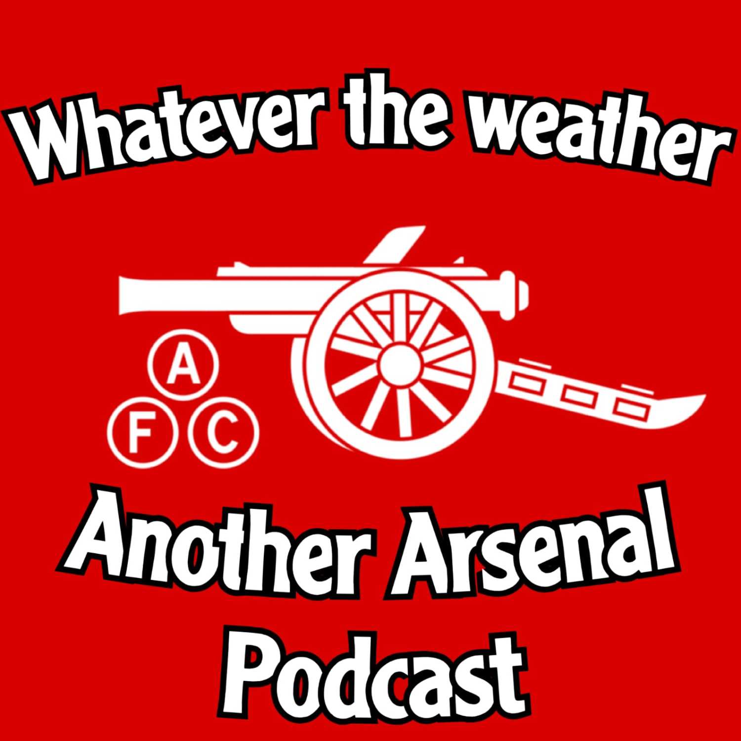 Whatever the Weather - Another Arsenal Podcast