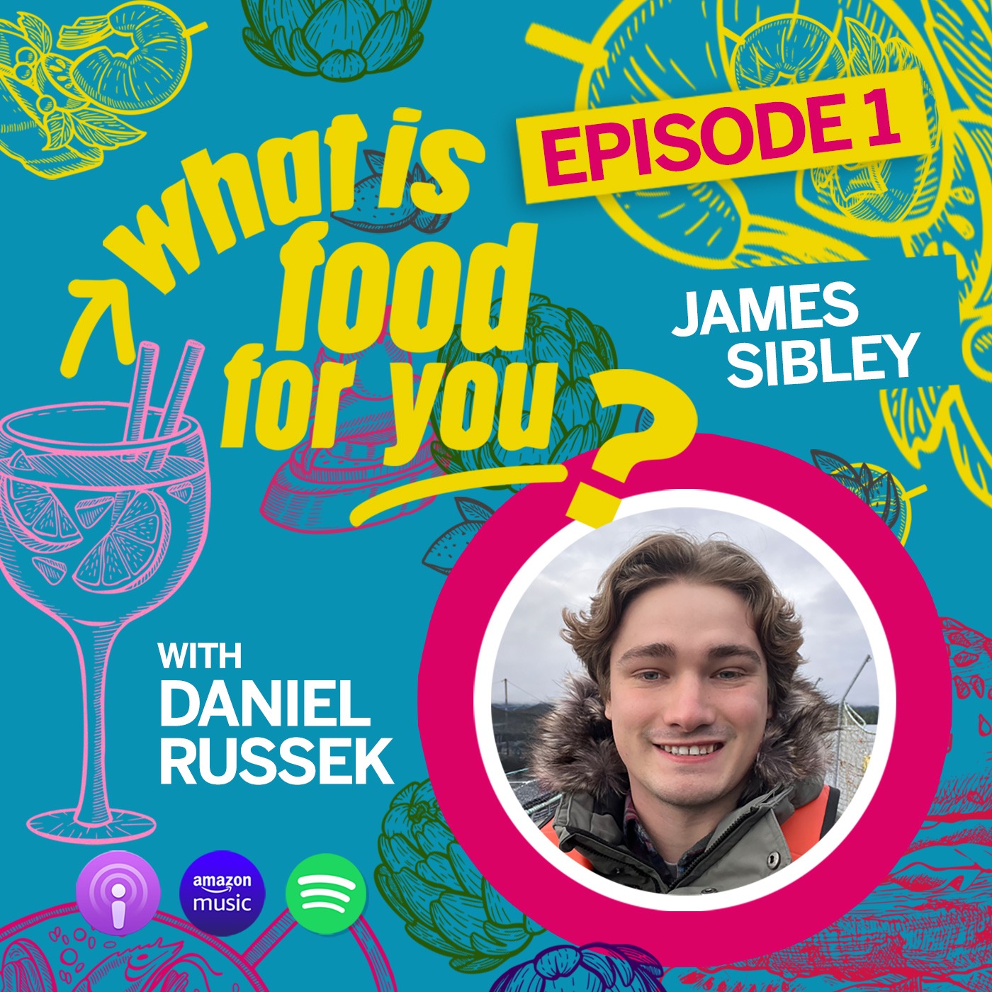 What is Food for You? | Ep. 1 Connecting Aquaculture to the World: A Conversation with James Sibley