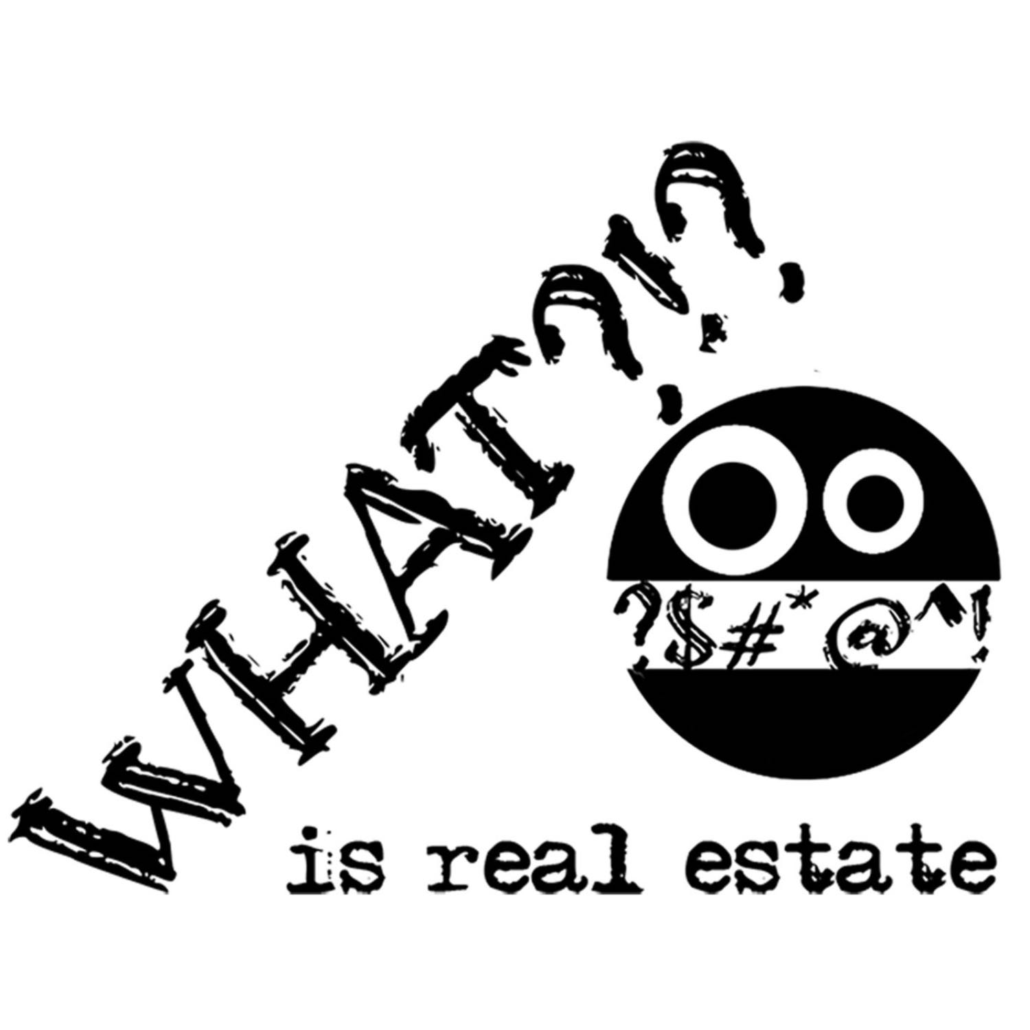 What?!? is Real Estate