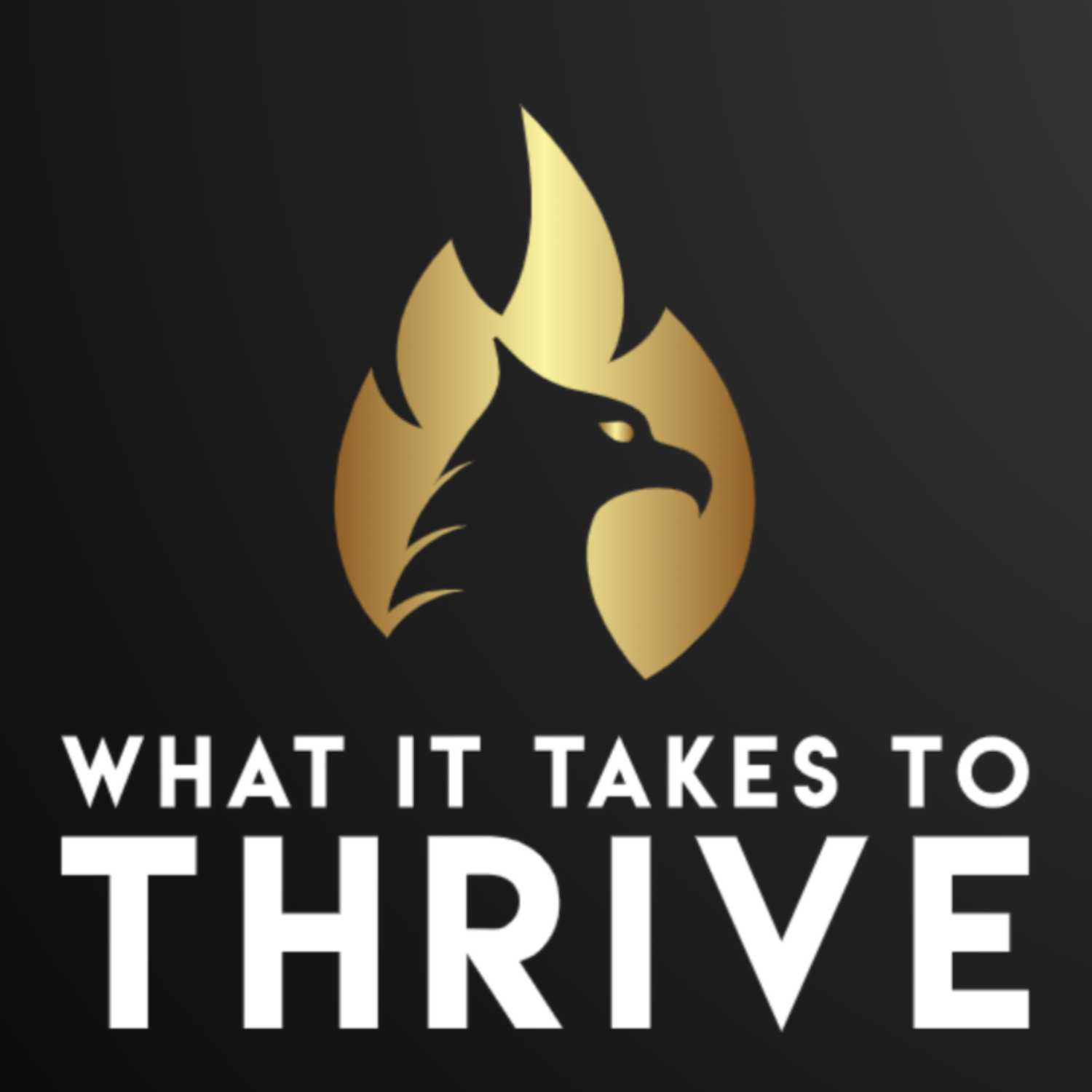 What It Takes To Thrive