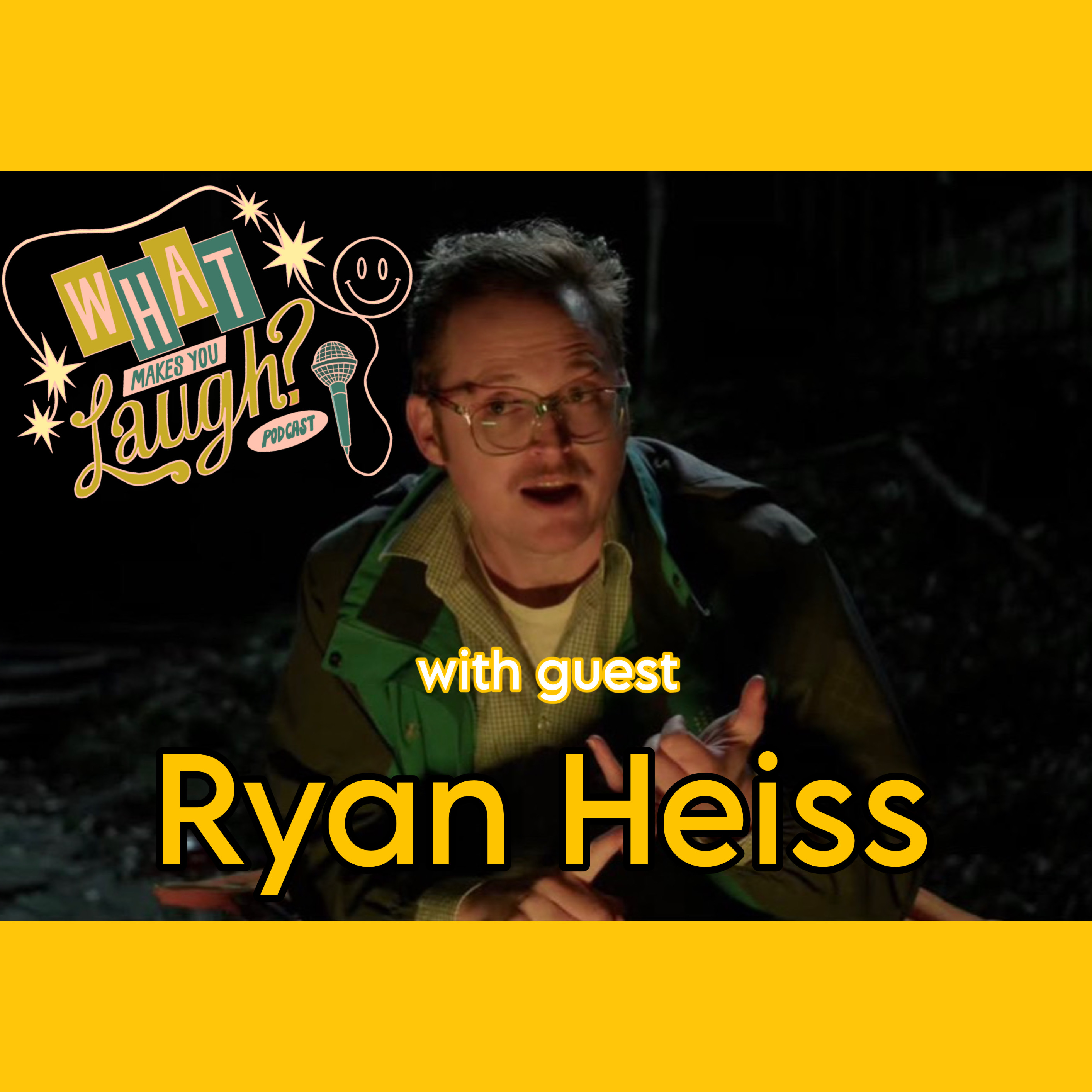 What Makes You Laugh: Ryan Heiss episode artwork