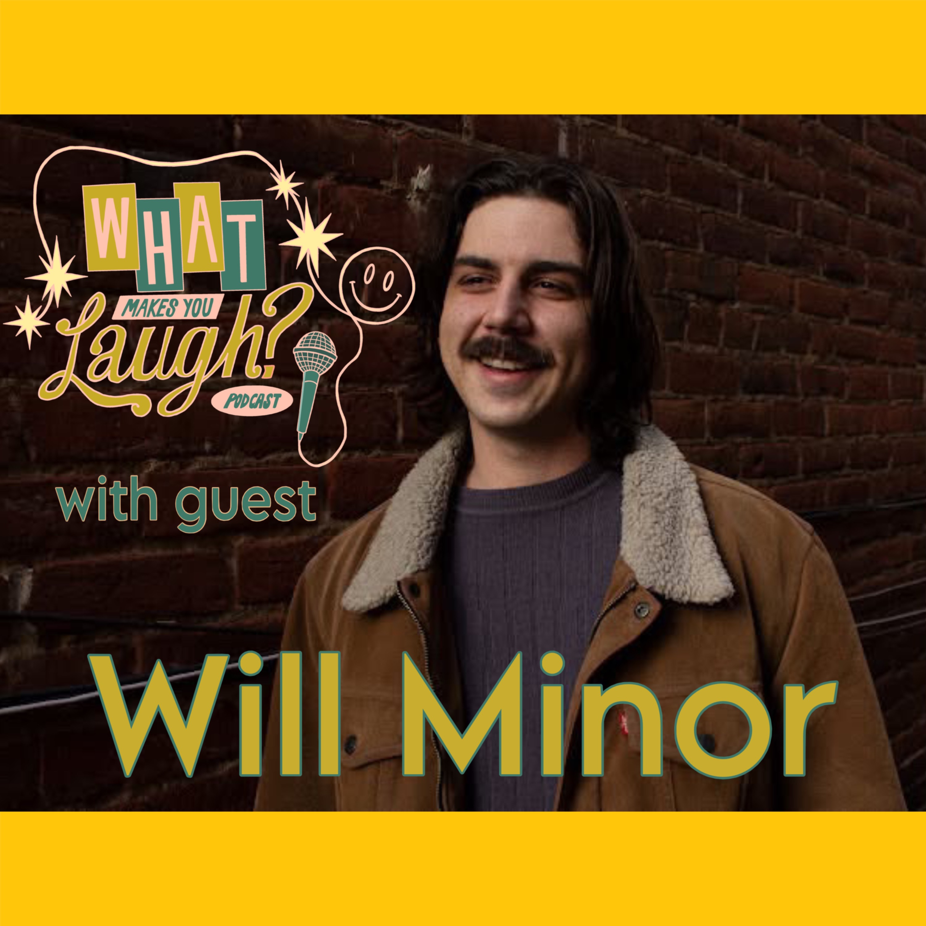 What Makes You Laugh: Will Minor episode artwork