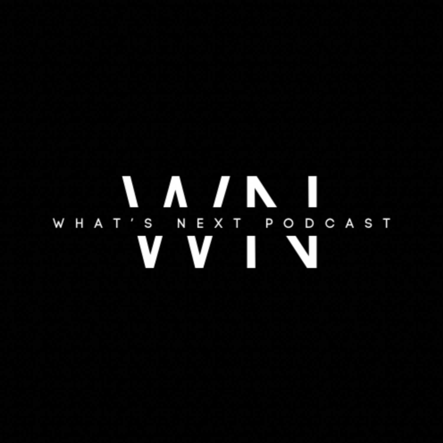 What\'s Next Podcast Series