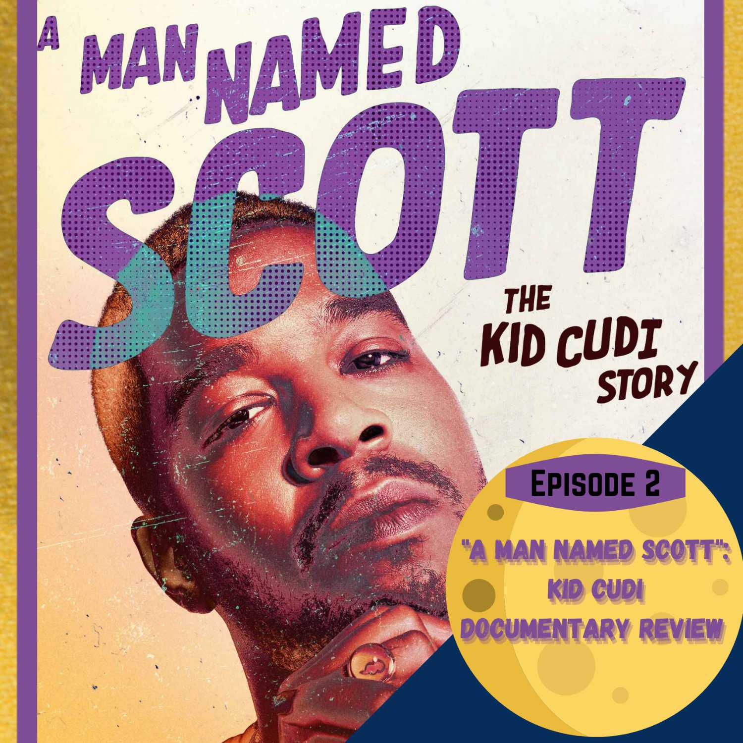 Episode 2-"A Man Named Scott": Kid Cudi Documentary Review episode artwork