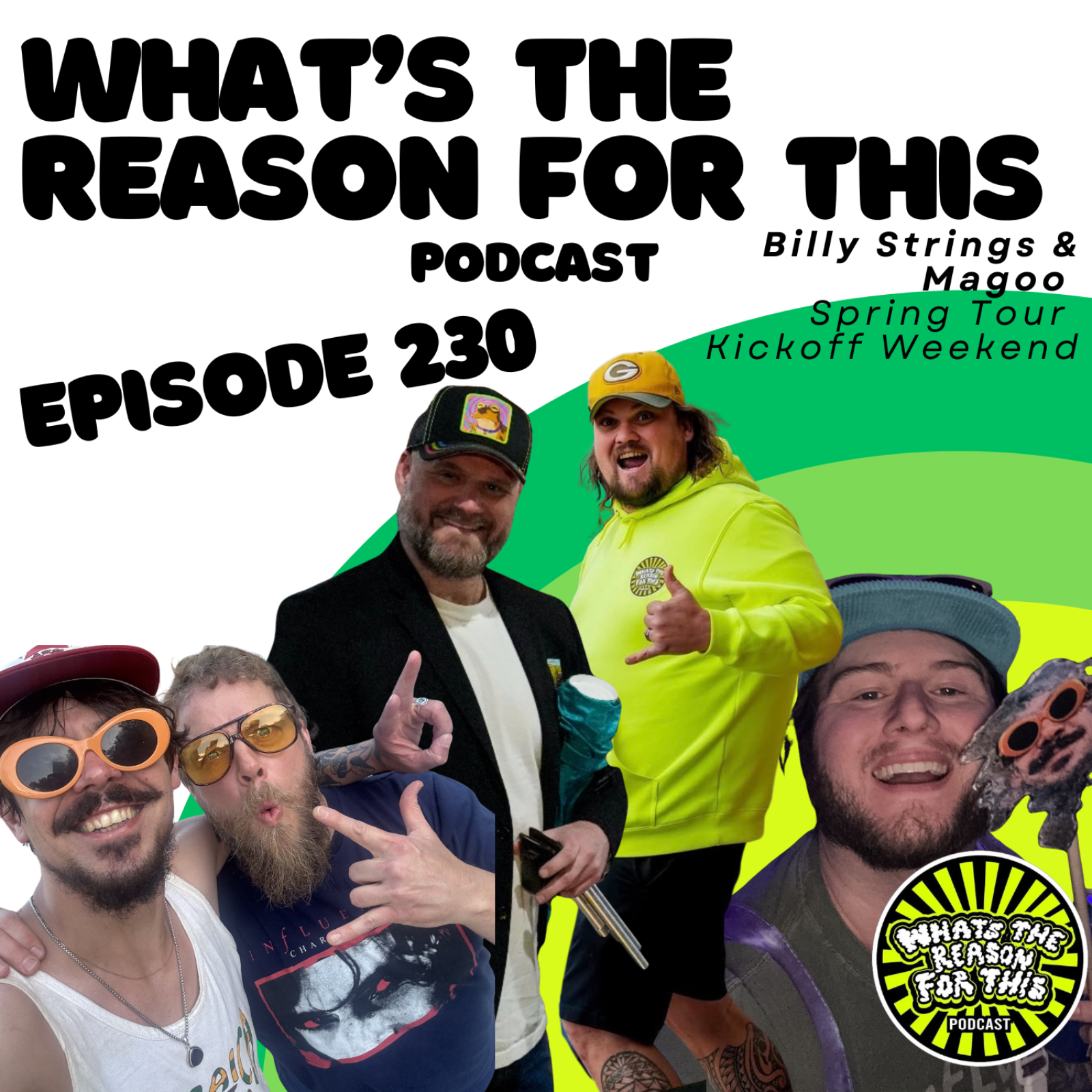 What's The Reason For This Podcast S2 E30 - Billy Strings & Magoo - Spring Tour Kickoff Weekend