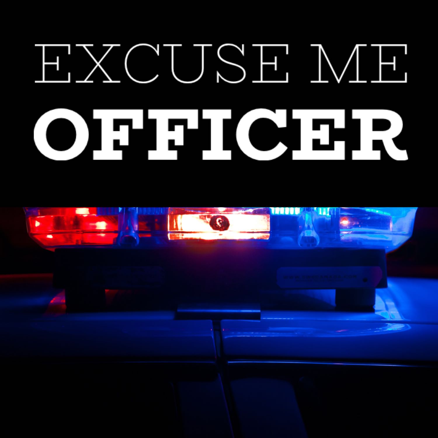 Excuse Me Officer