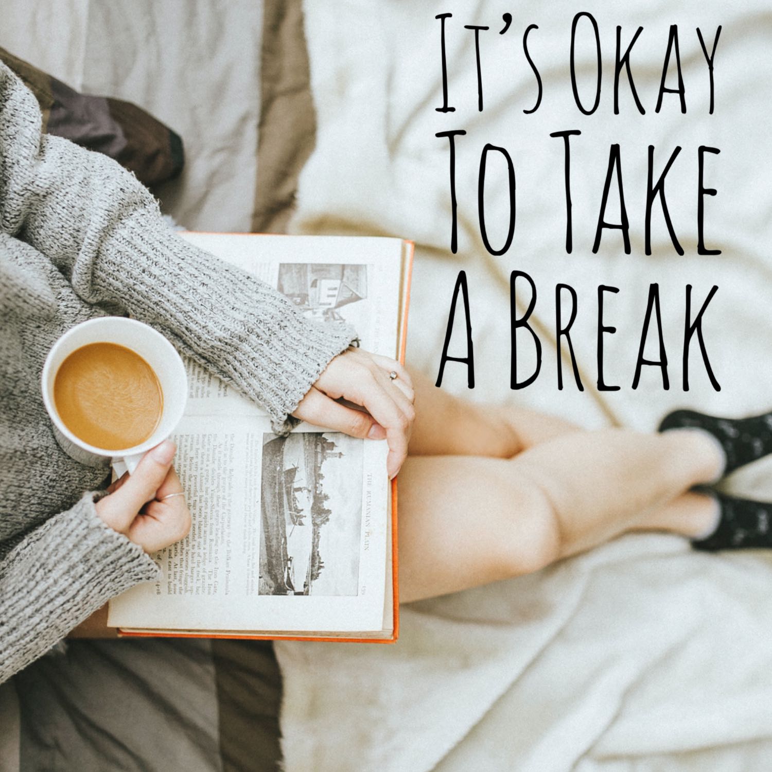 It's Okay to Take a Break
