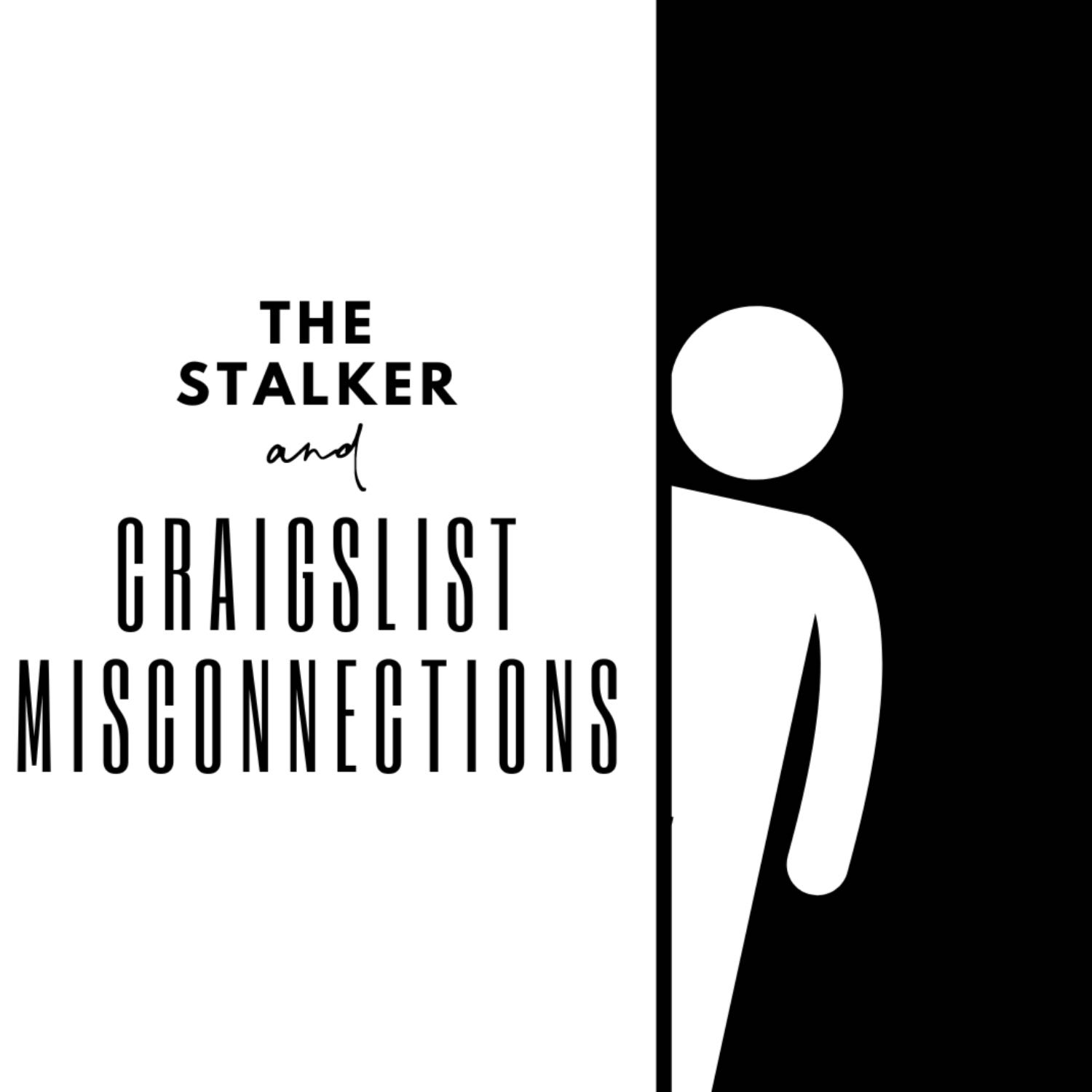 The Stalker and the Craigslist Misconnections