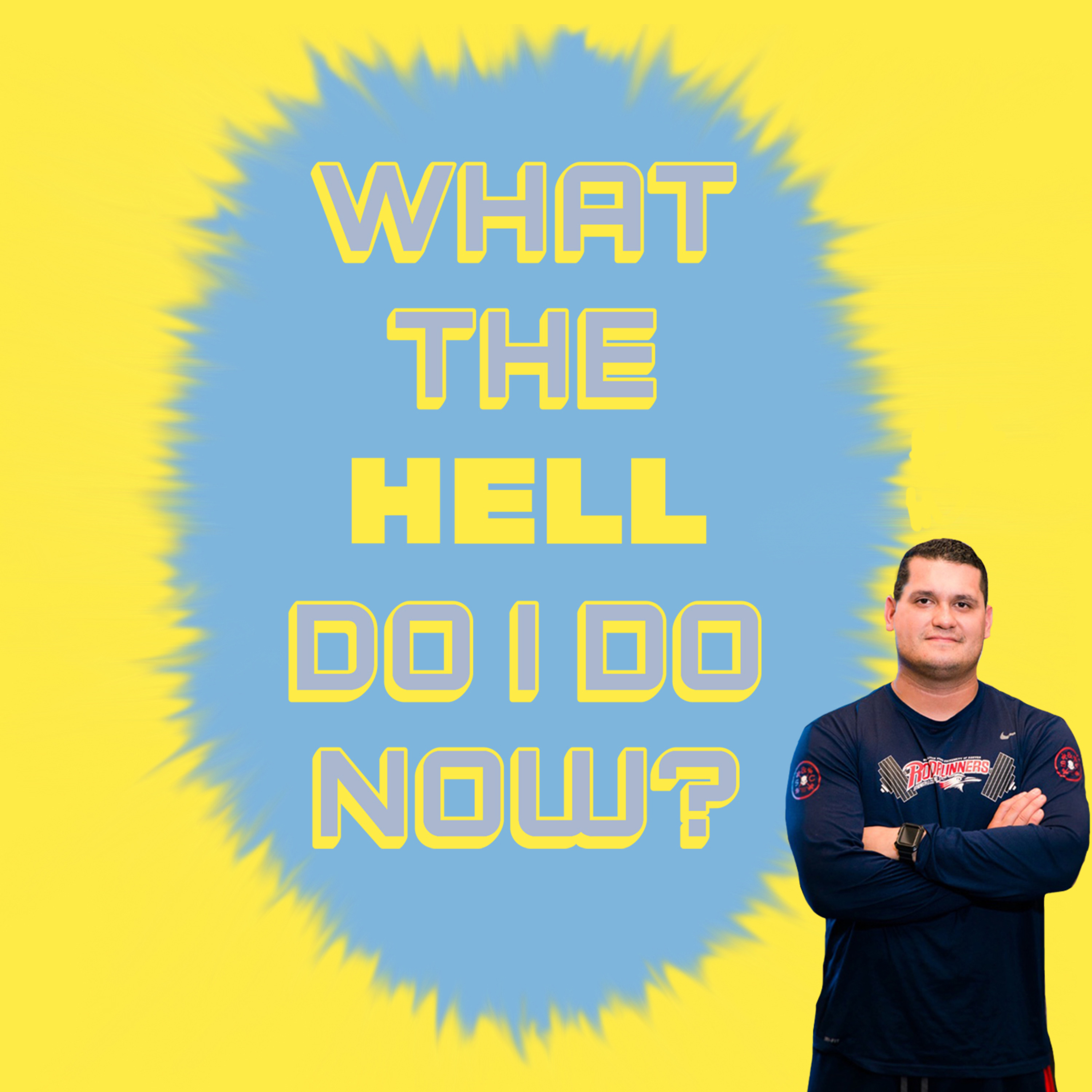 What The Hell Do I Do Now?