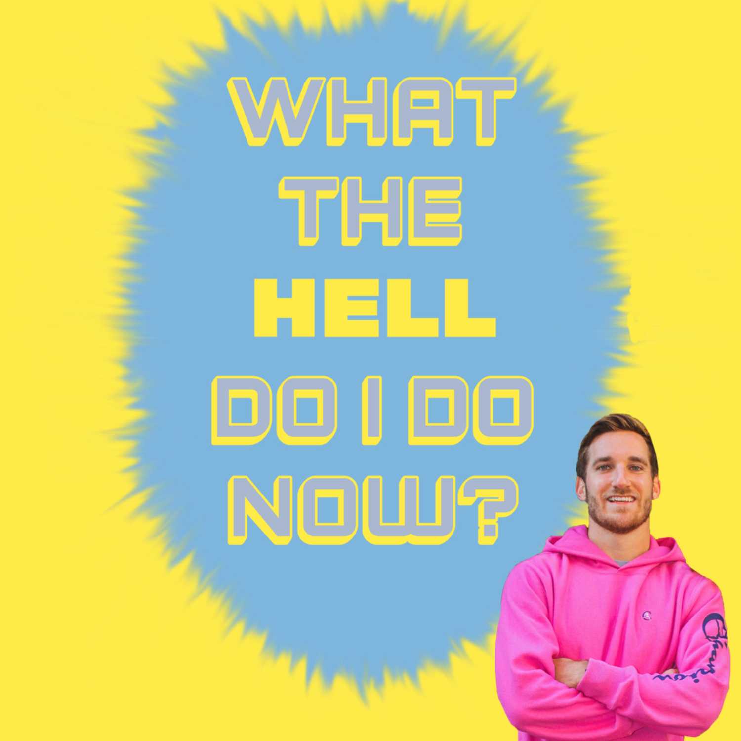 What The Hell Do I Do Now?