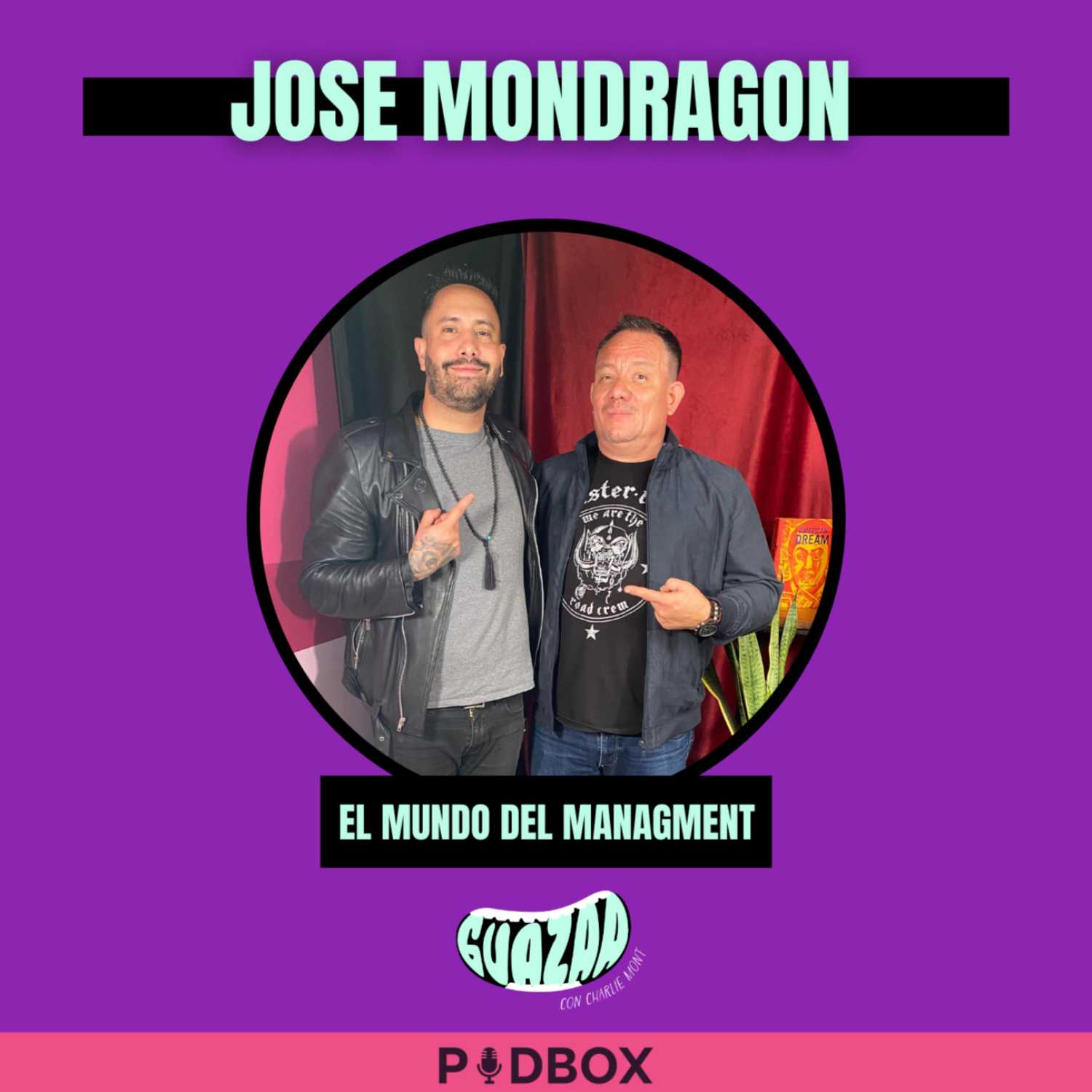GUAZAA - T5 EP 1 - EL MUNDO DEL MANAGMENT FT JOSE MONDRAGON "EL PANA" episode artwork