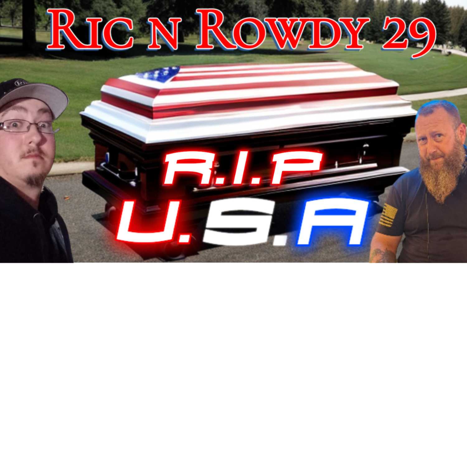 Ric n Rowdy 29 | R.I.P U.S.A episode artwork