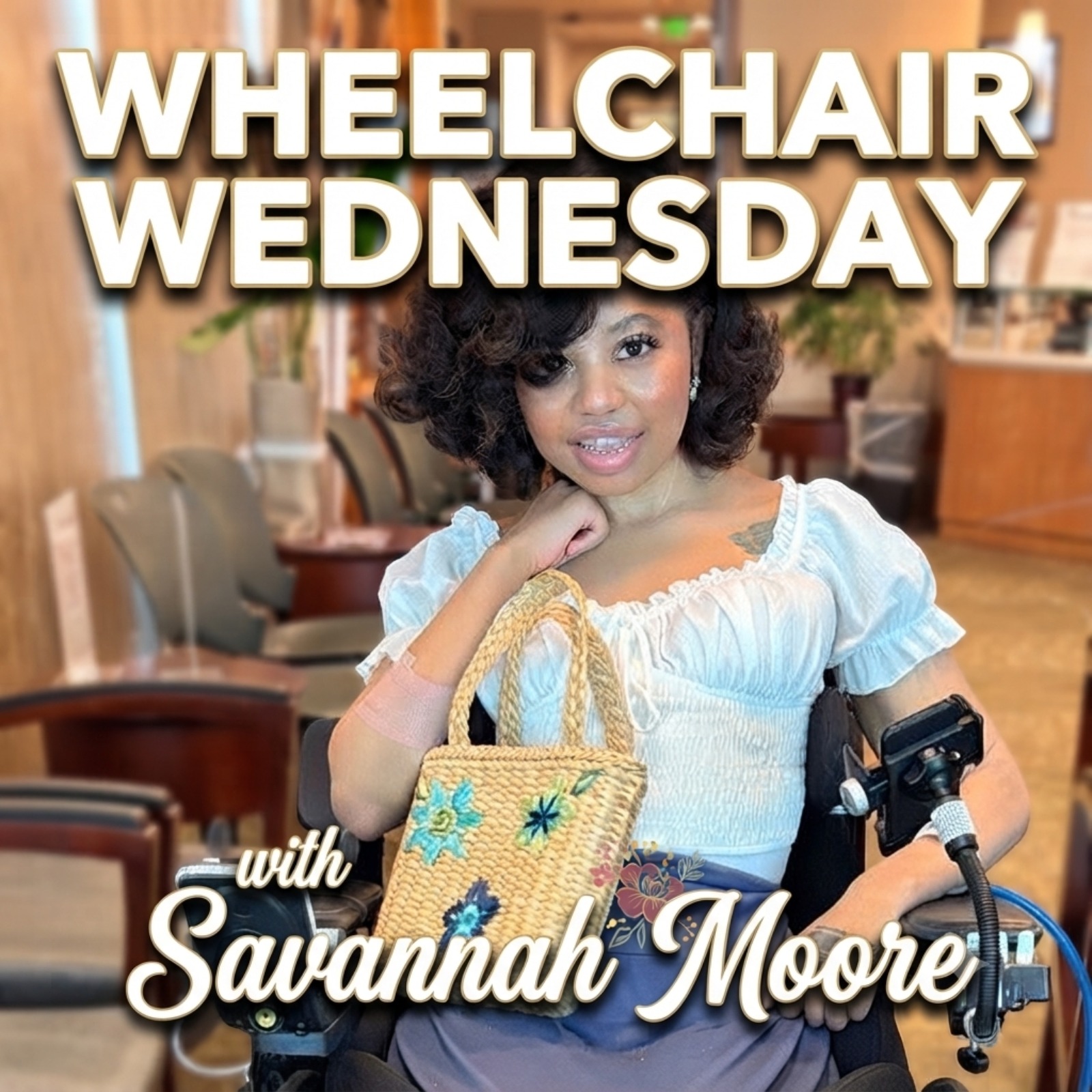 Wheelchair Wednesday with Savannah Moore C4-7 Quadriplegic episode artwork