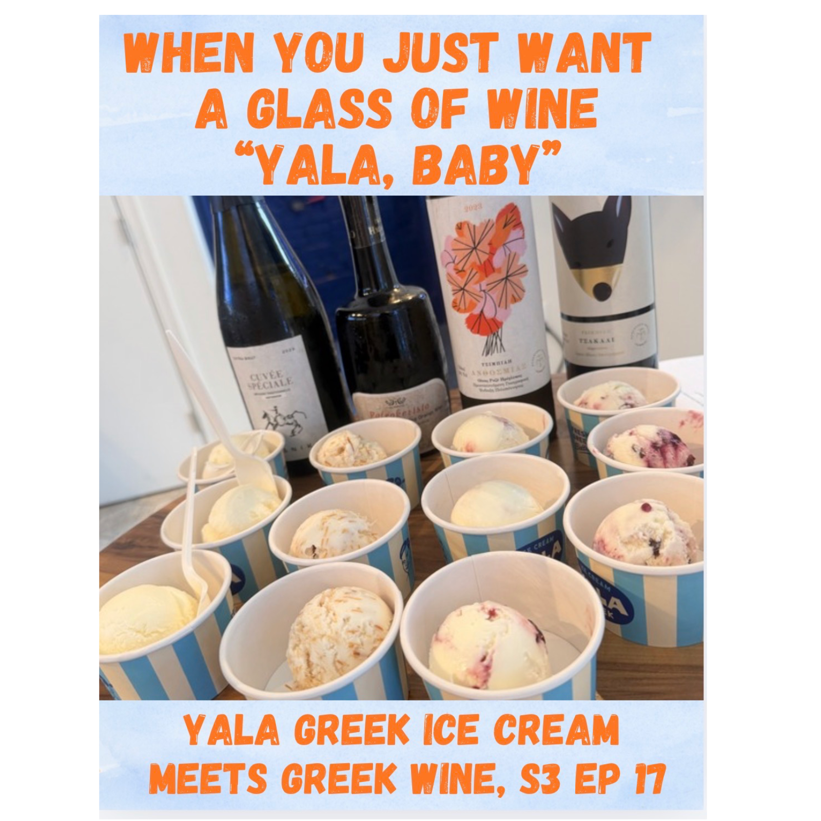 S3 E16-Wine & Ice Cream? Yala, Baby!