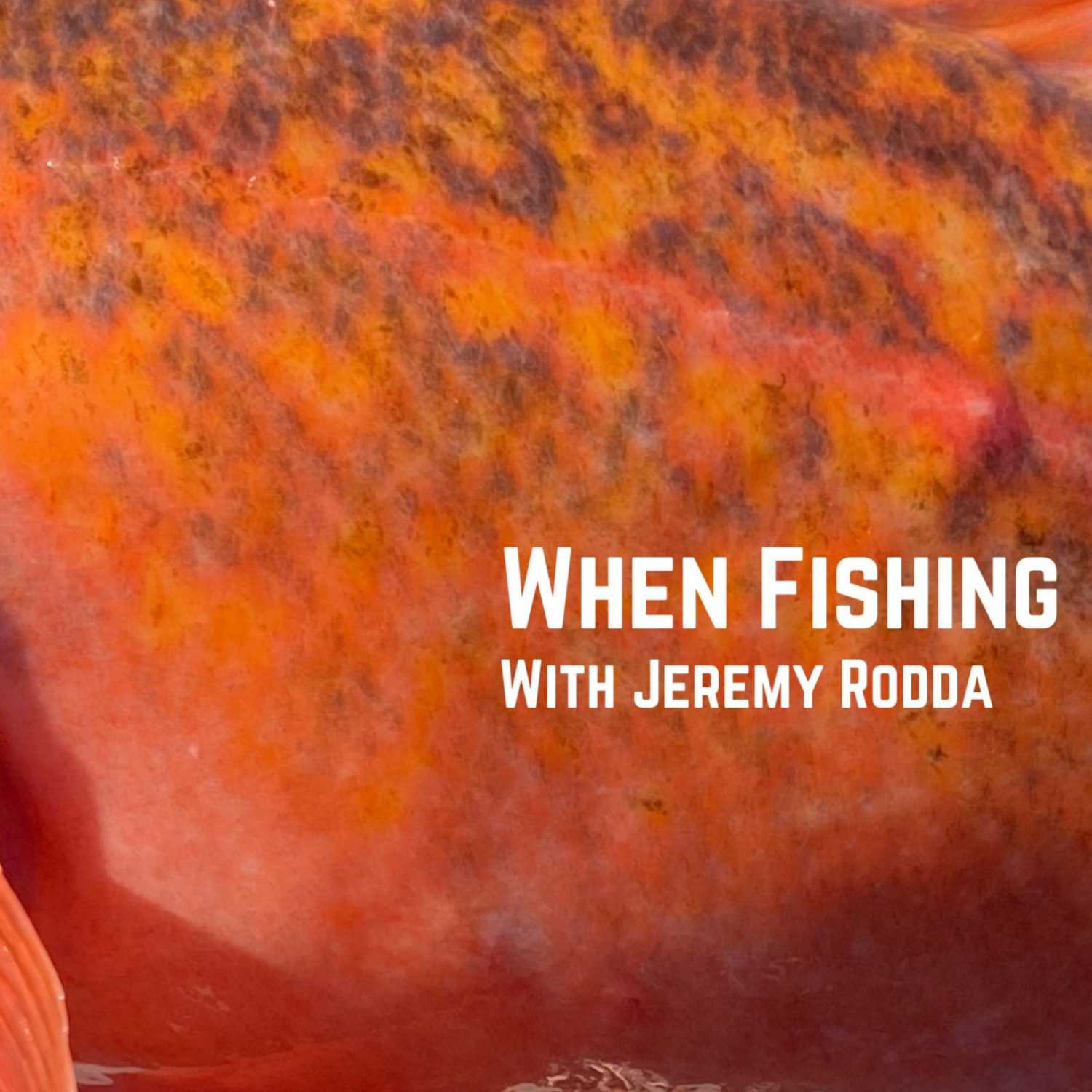 When Fishing Podcast
