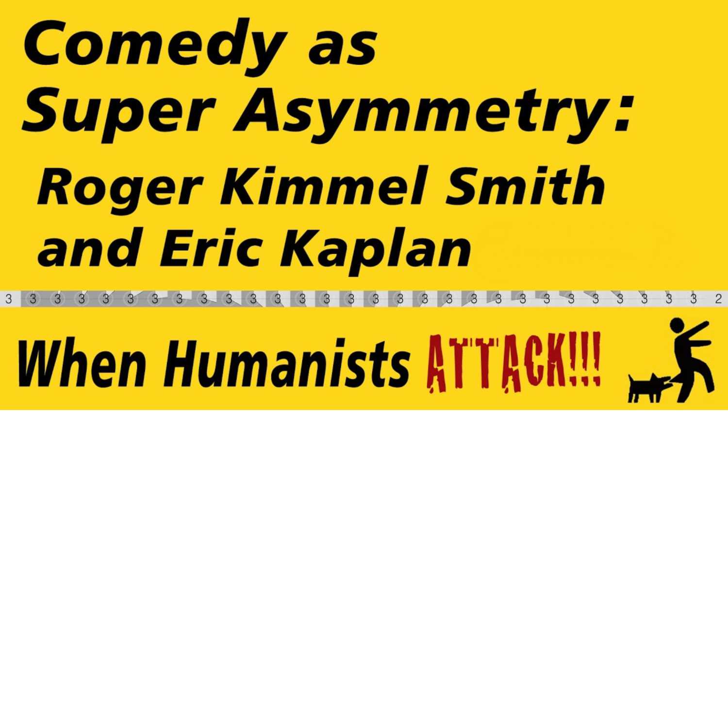 Comedy as Super Asymmetry: Roger Smith Interviews Eric Kaplan