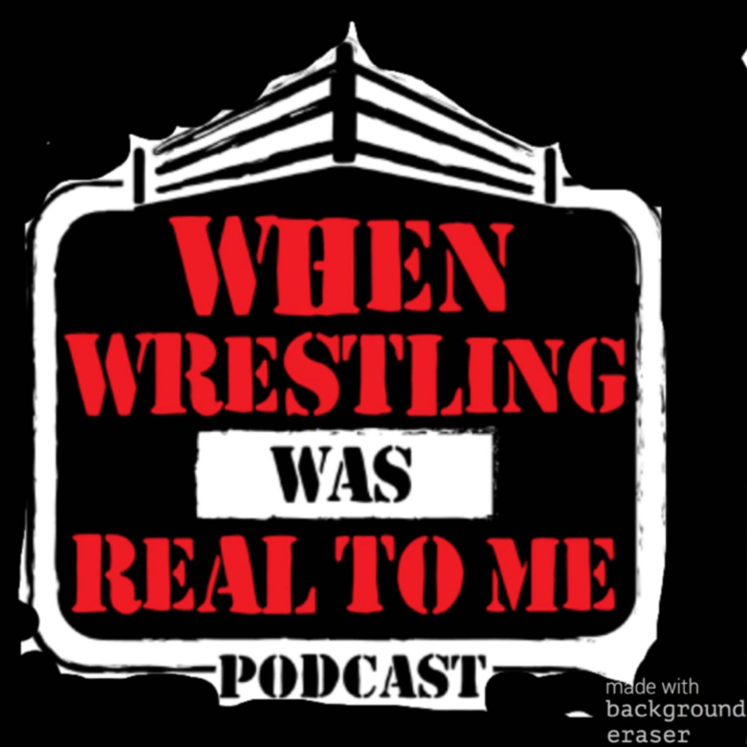 When Wrestling Was Real To Me podcast artwork