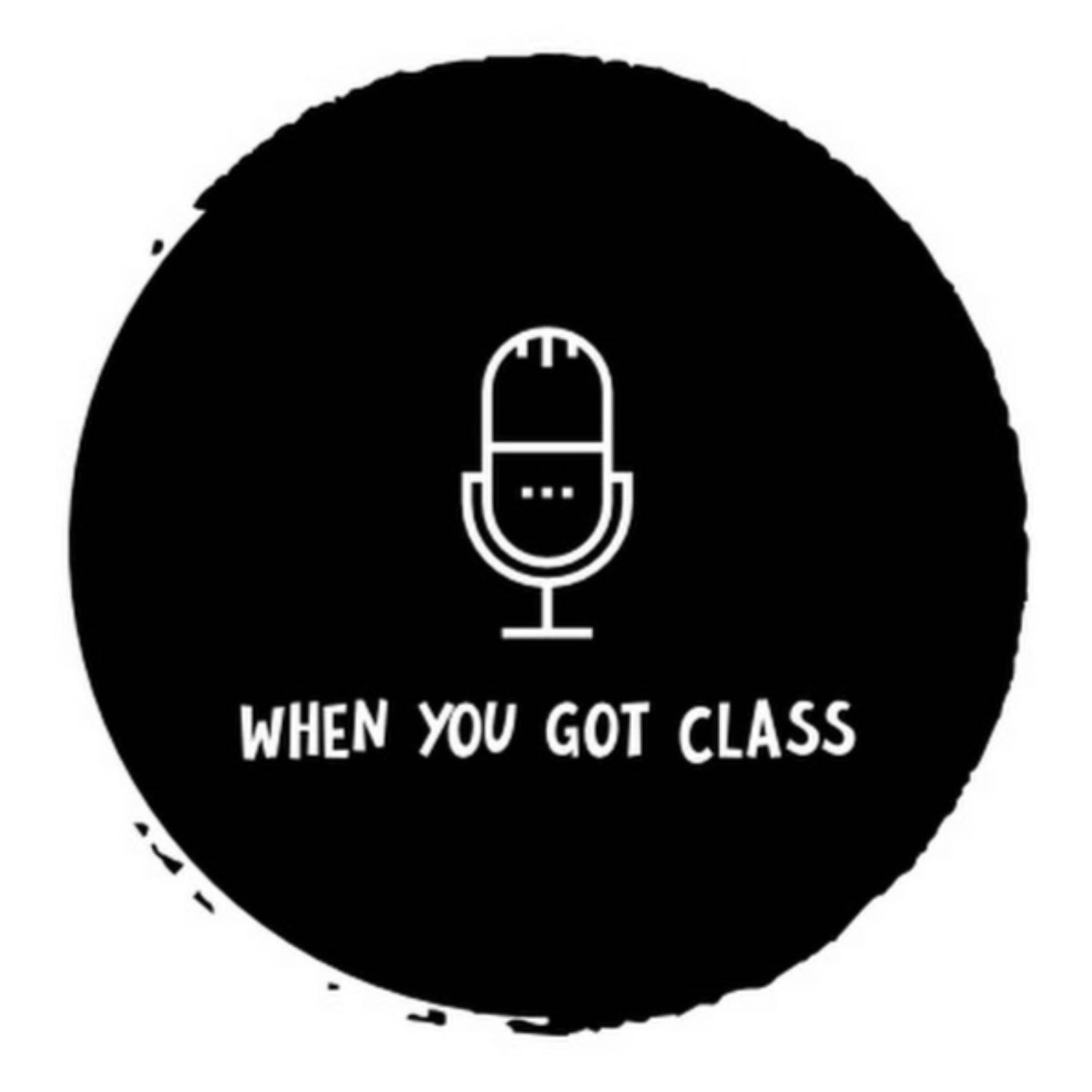 When You Got Class