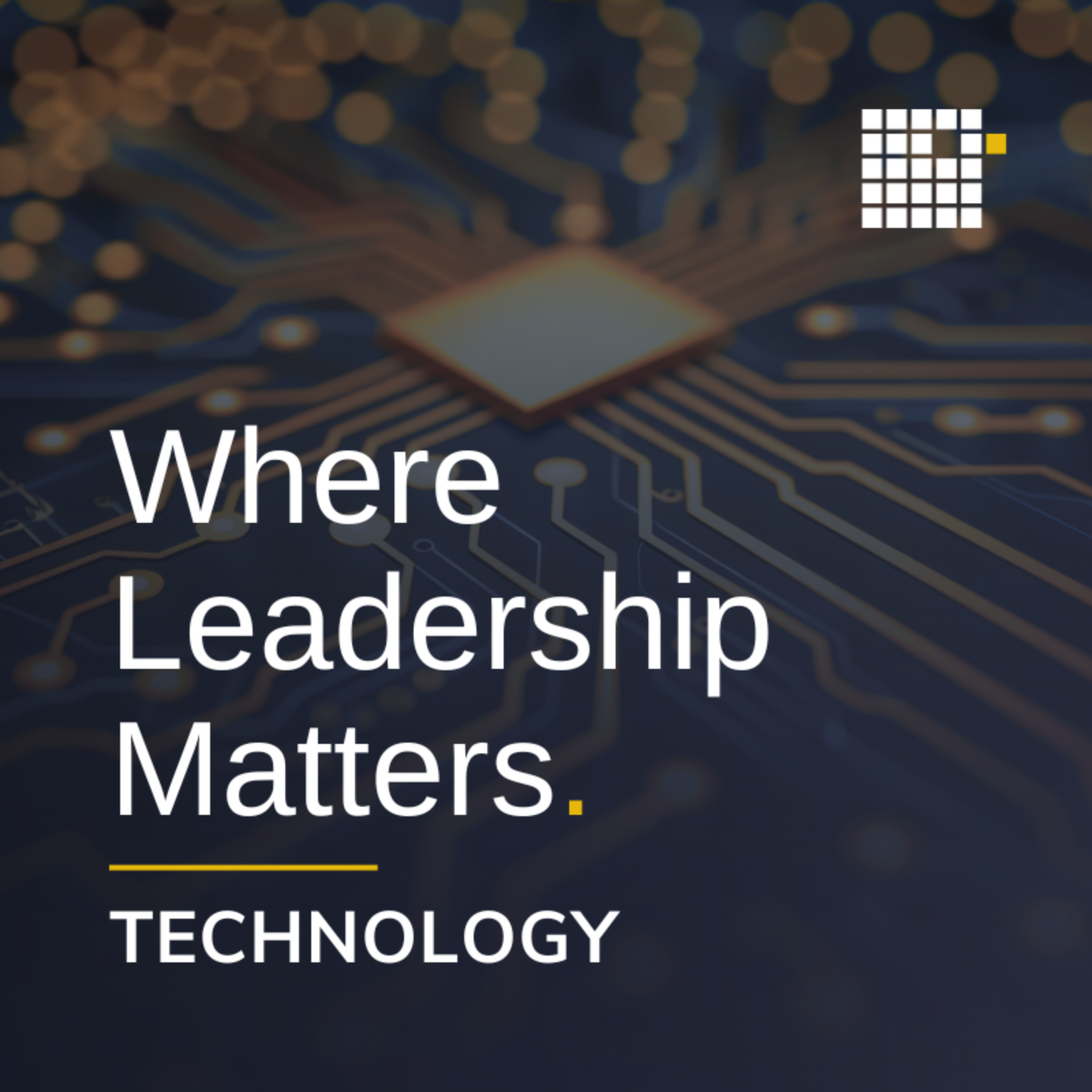 Where Leadership Matters Podcast: Technology podcast artwork