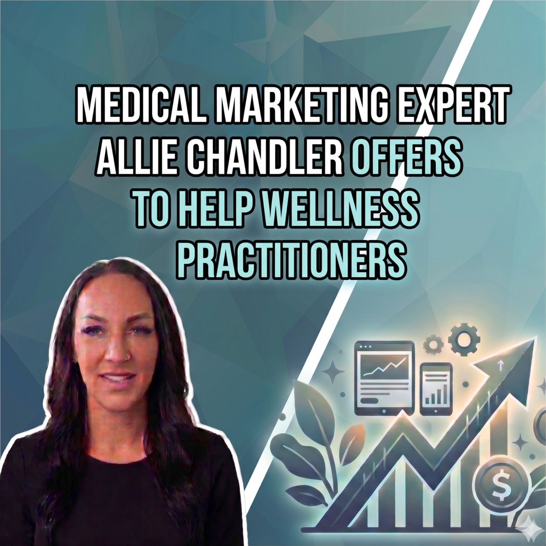 Medical Marketing Expert Allie Chandler Offers Masterclasses” to Help Wellness Practitioners Scale Without Burnout