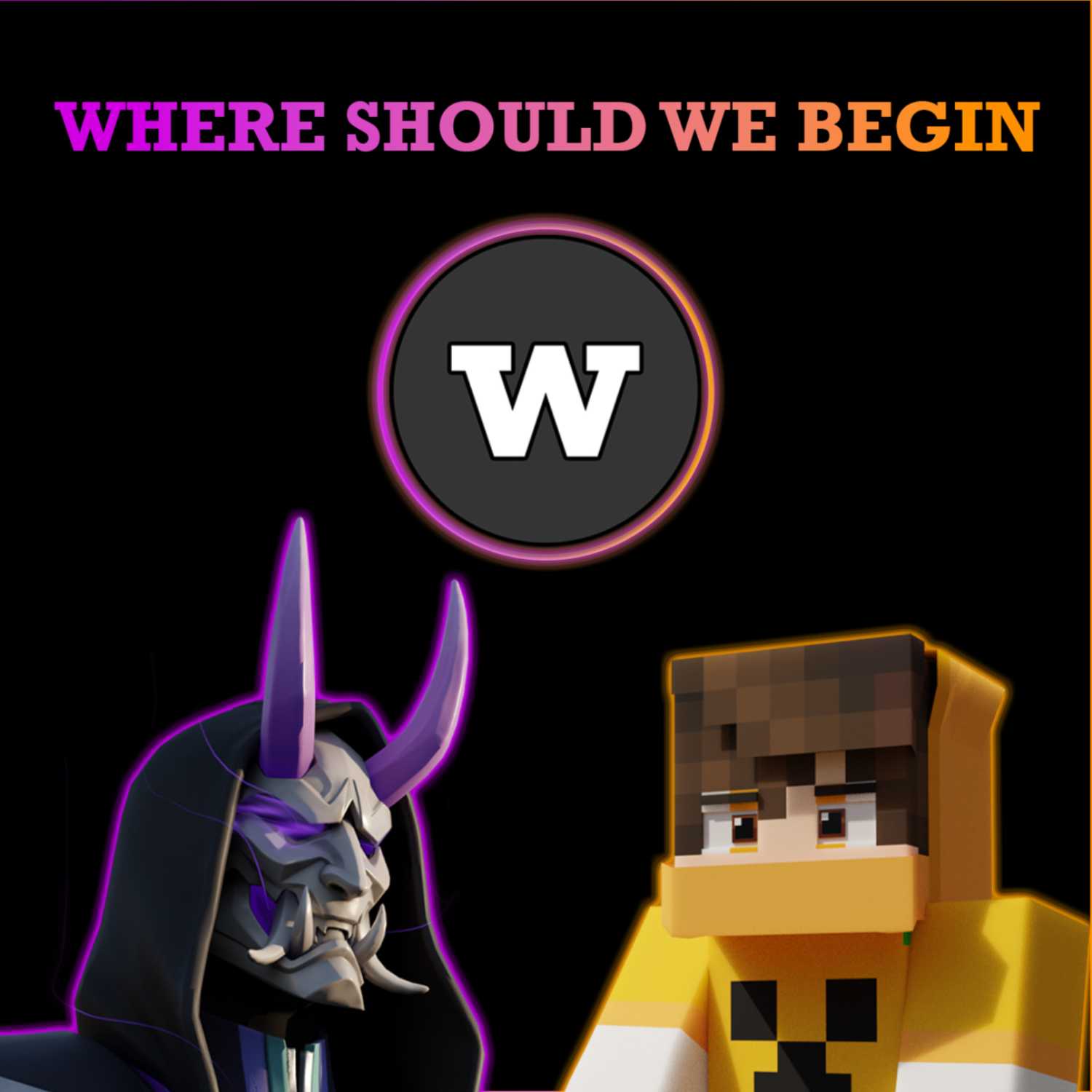 Where Should WE Begin
