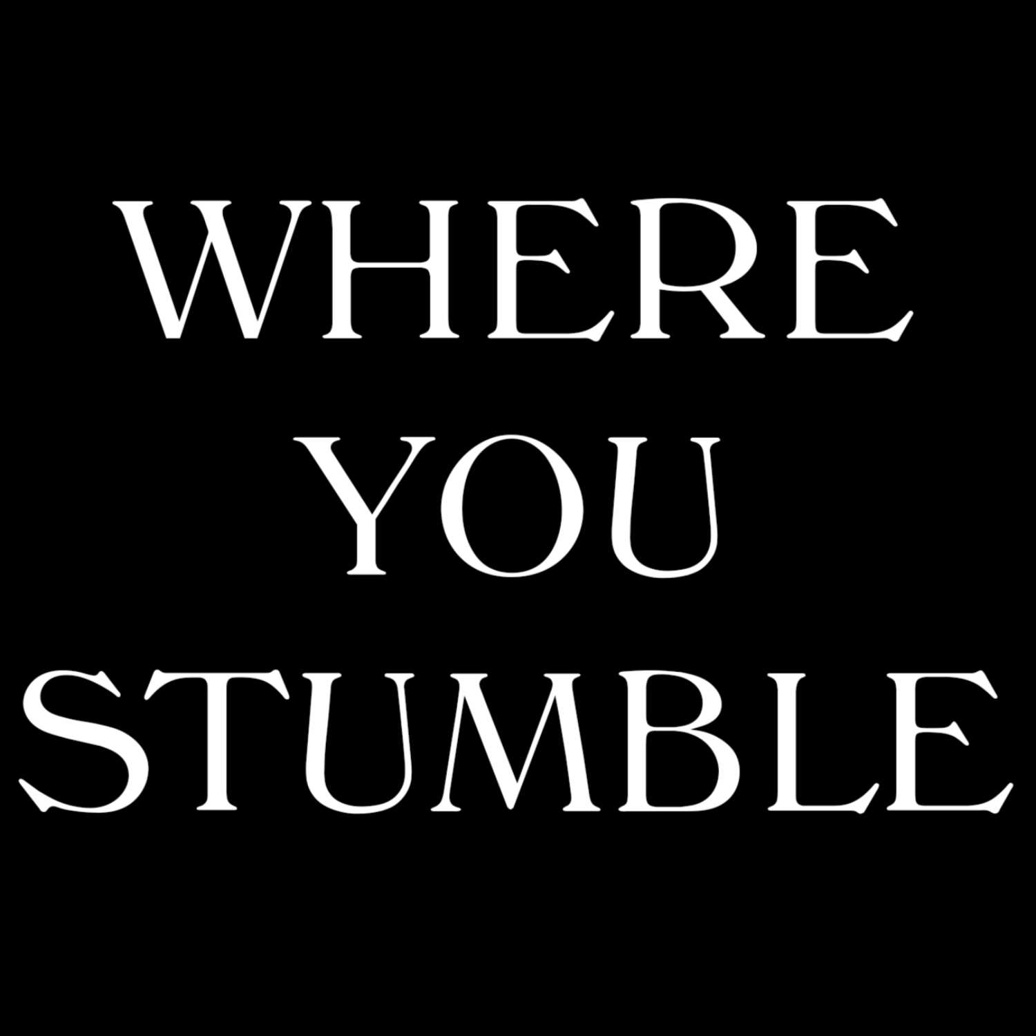 Where You Stumble Podcast - Nihilism, Video Games, ADHD, Literature, Depression, Philosophy. episode artwork