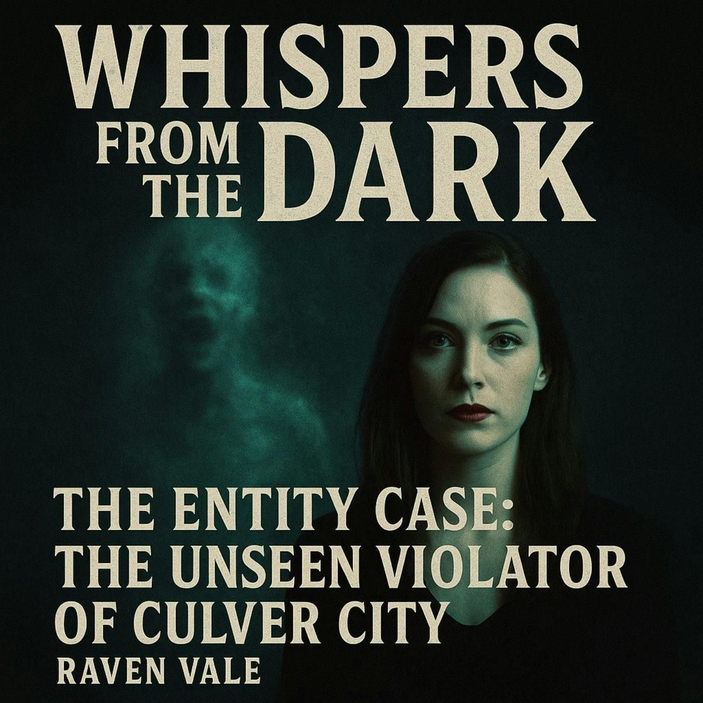 54: The Entity Case: The Unseen Violator of Culver City episode artwork