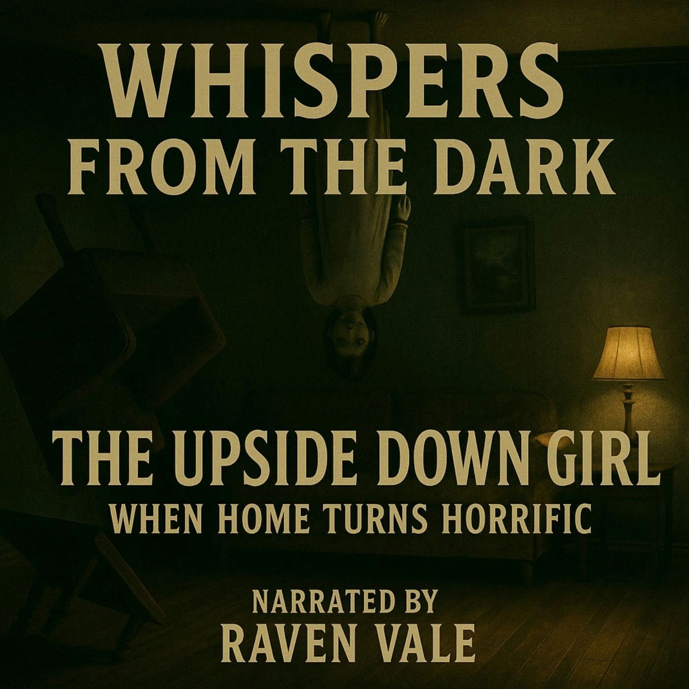 44: The Upside Down Girl: When Home Turns Horrific episode artwork