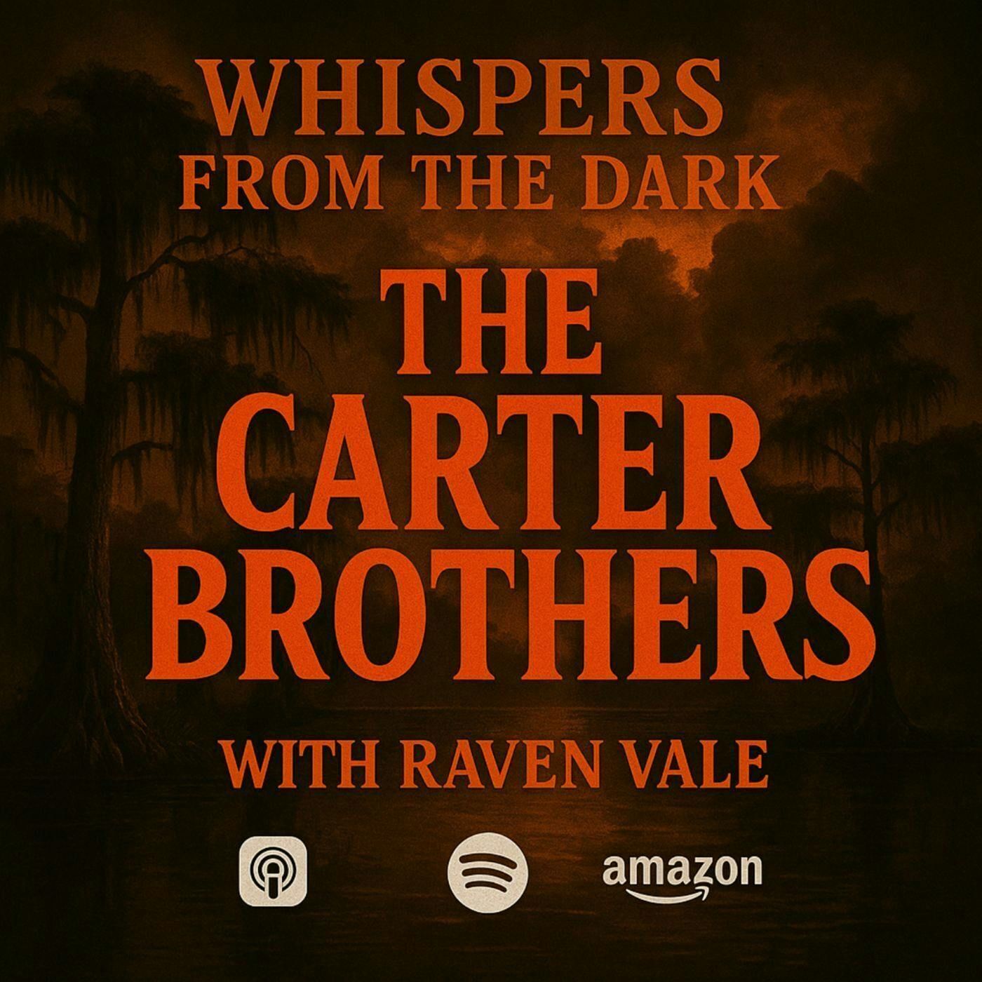 108: Whispers from the Dark: The Carter Brothers – Louisiana’s Bloodthirsty Bayou Killers & Dark Legend episode artwork