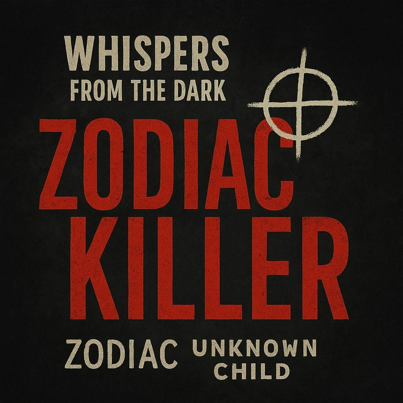 1: The Zodiac Killer: Letters From Hell | Whispers from the Dark episode artwork